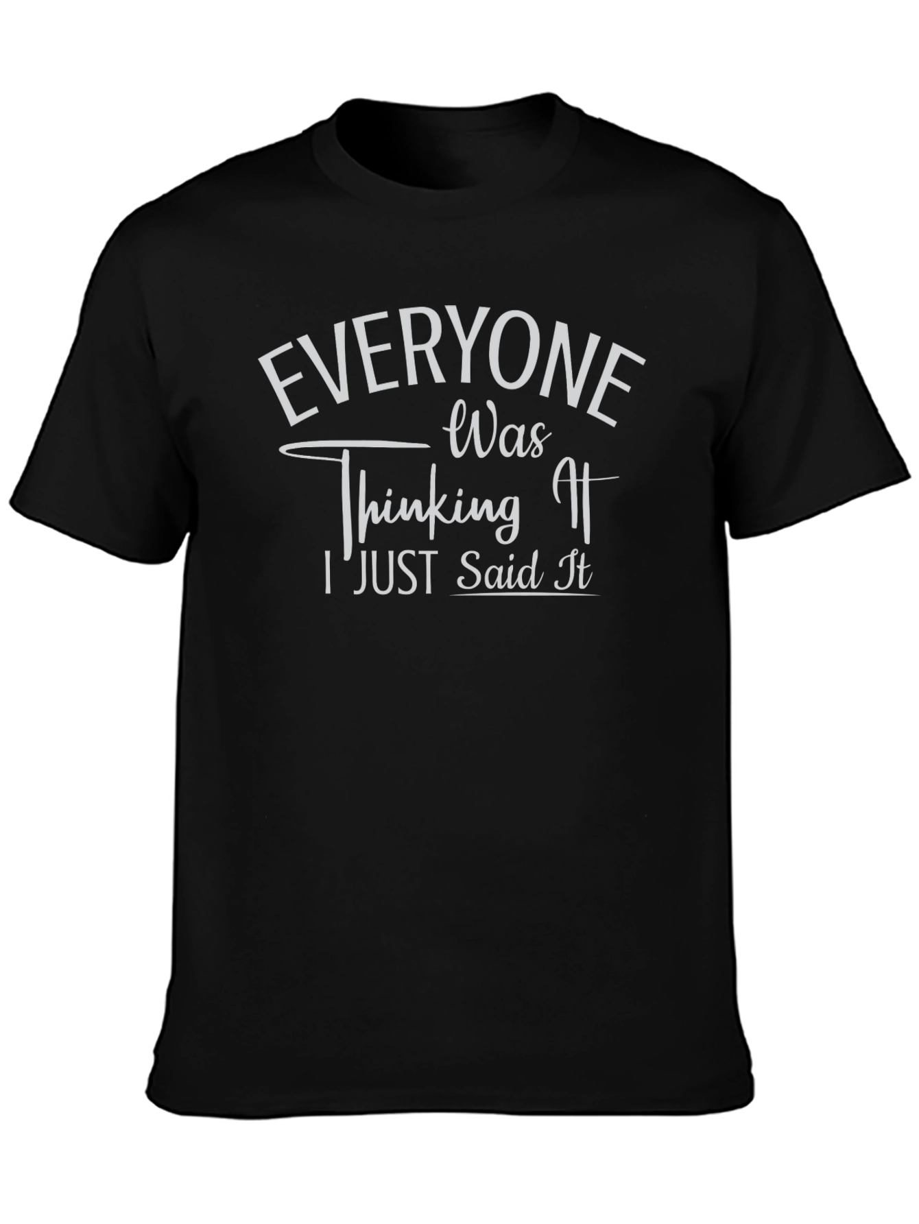 Everyone Was Thinking It Black Graphic Tee