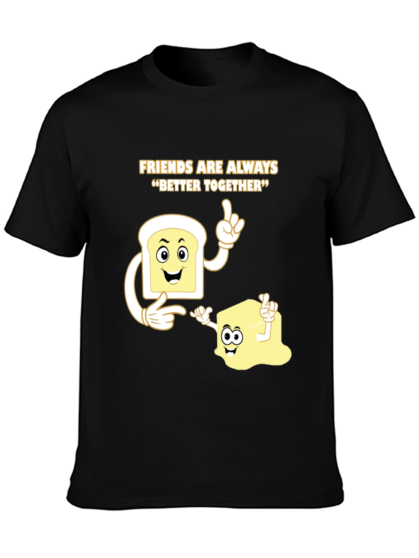 Friends are Always Better Together T-Shirt