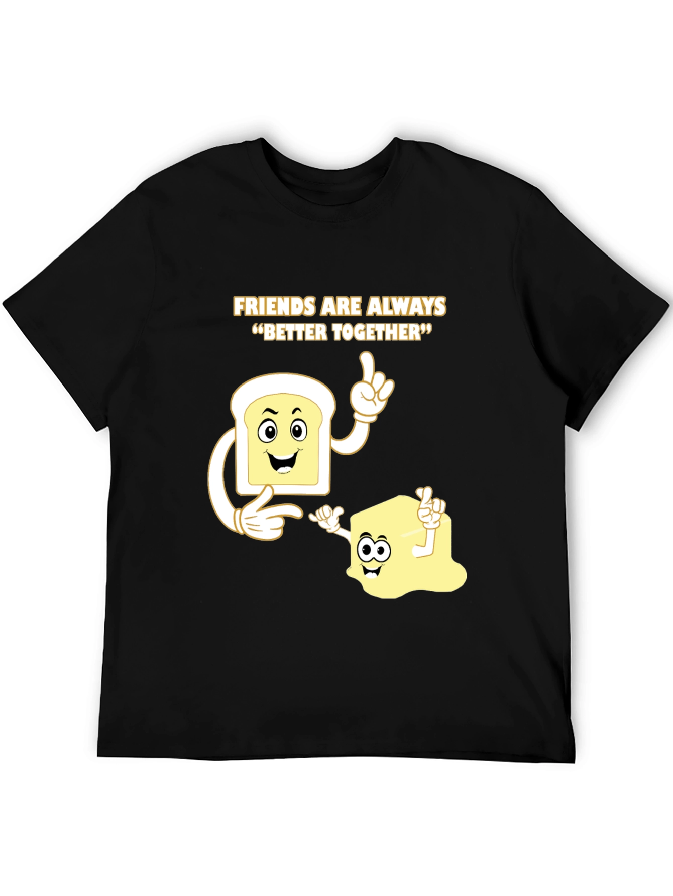 Friends are Always Better Together T-Shirt