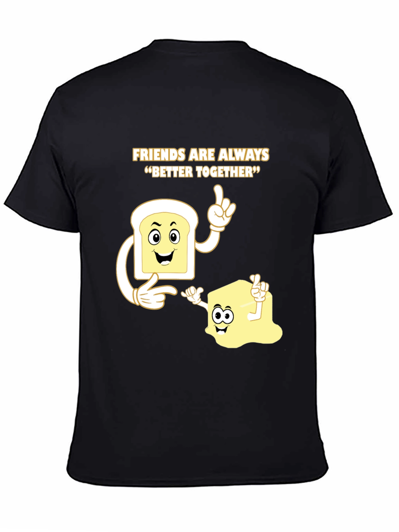 Friends are Always Better Together T-Shirt