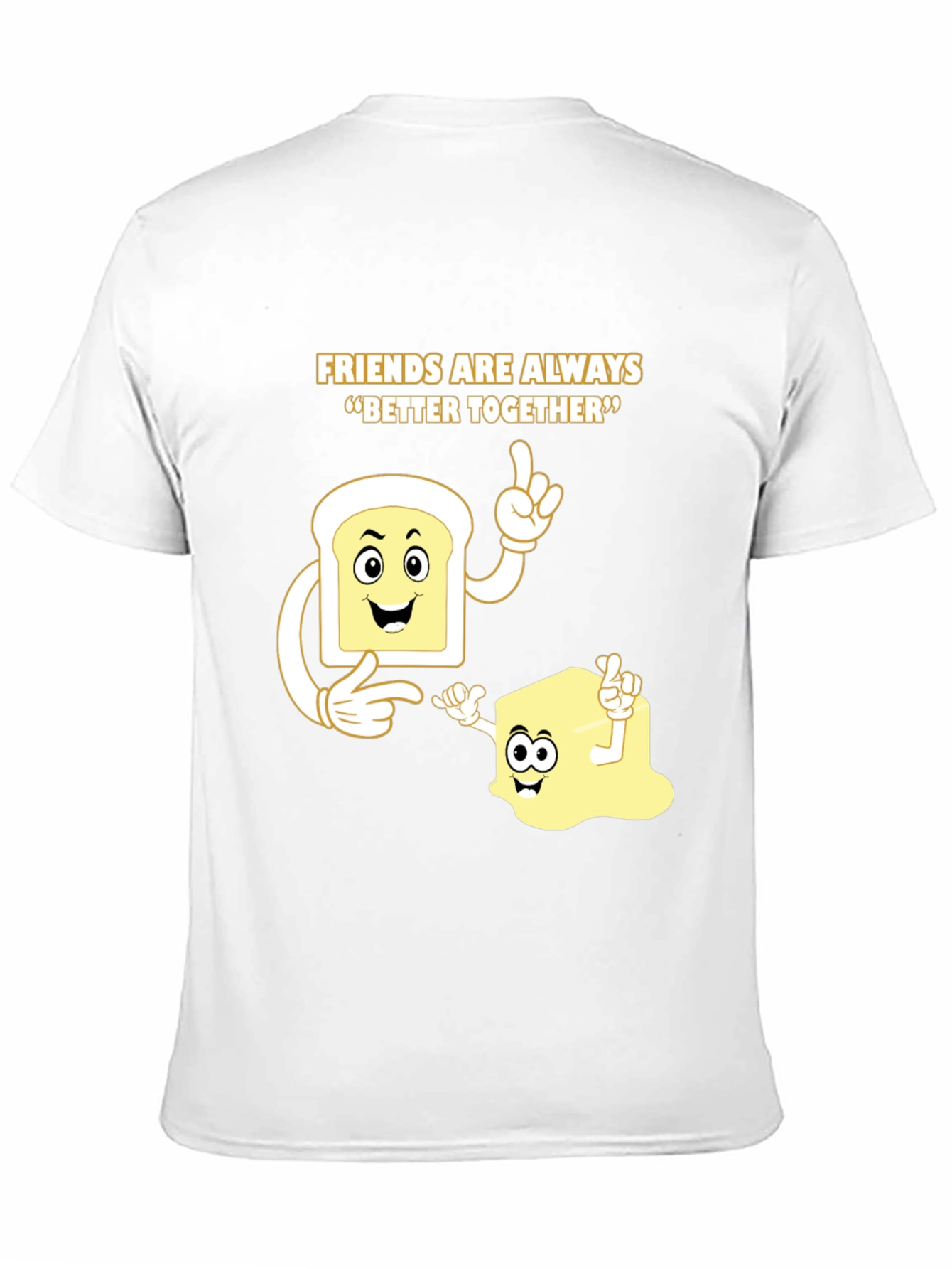 Friends are Always Better Together T-Shirt