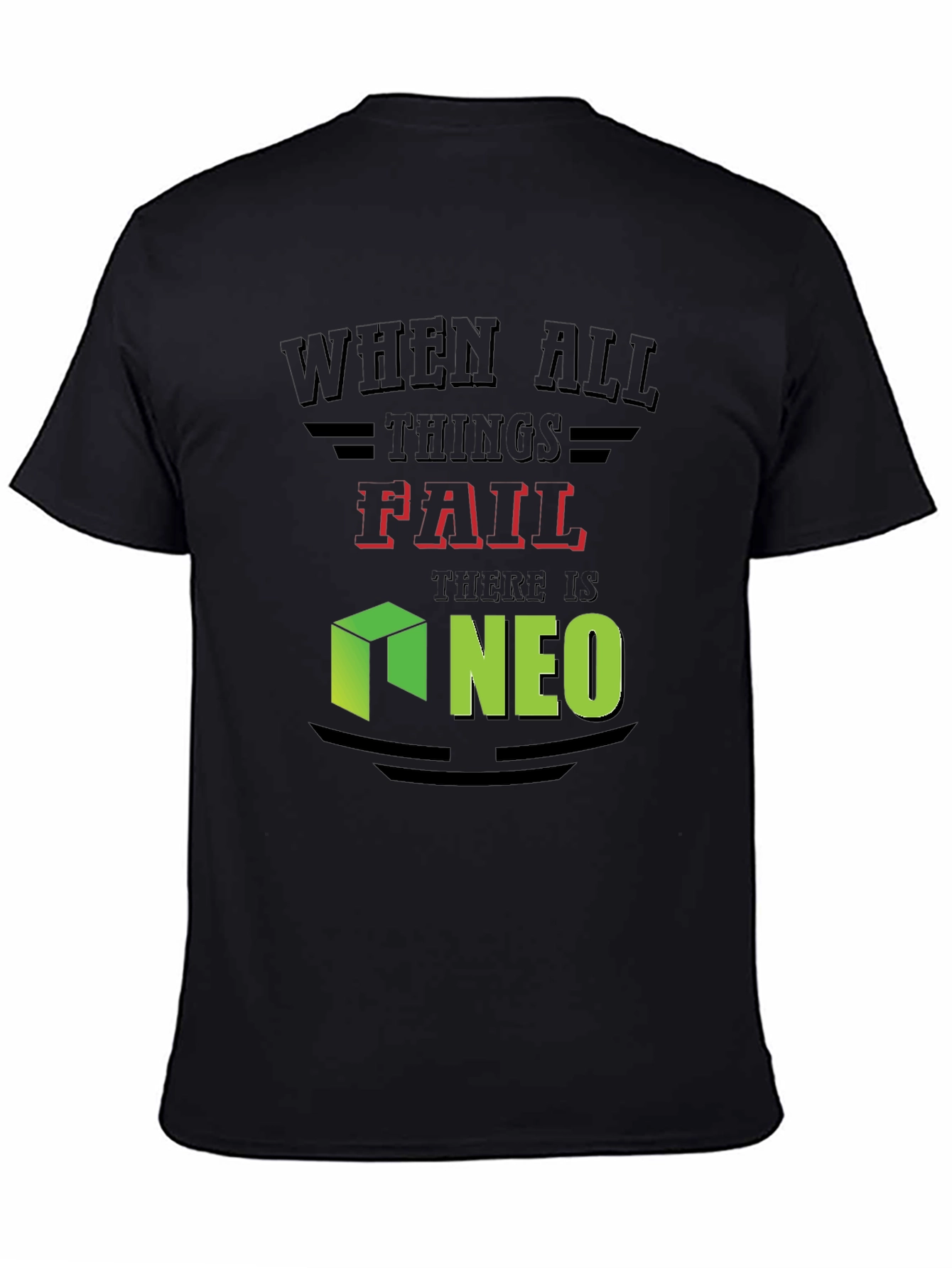 When All Things Fail Neo T-Shirt