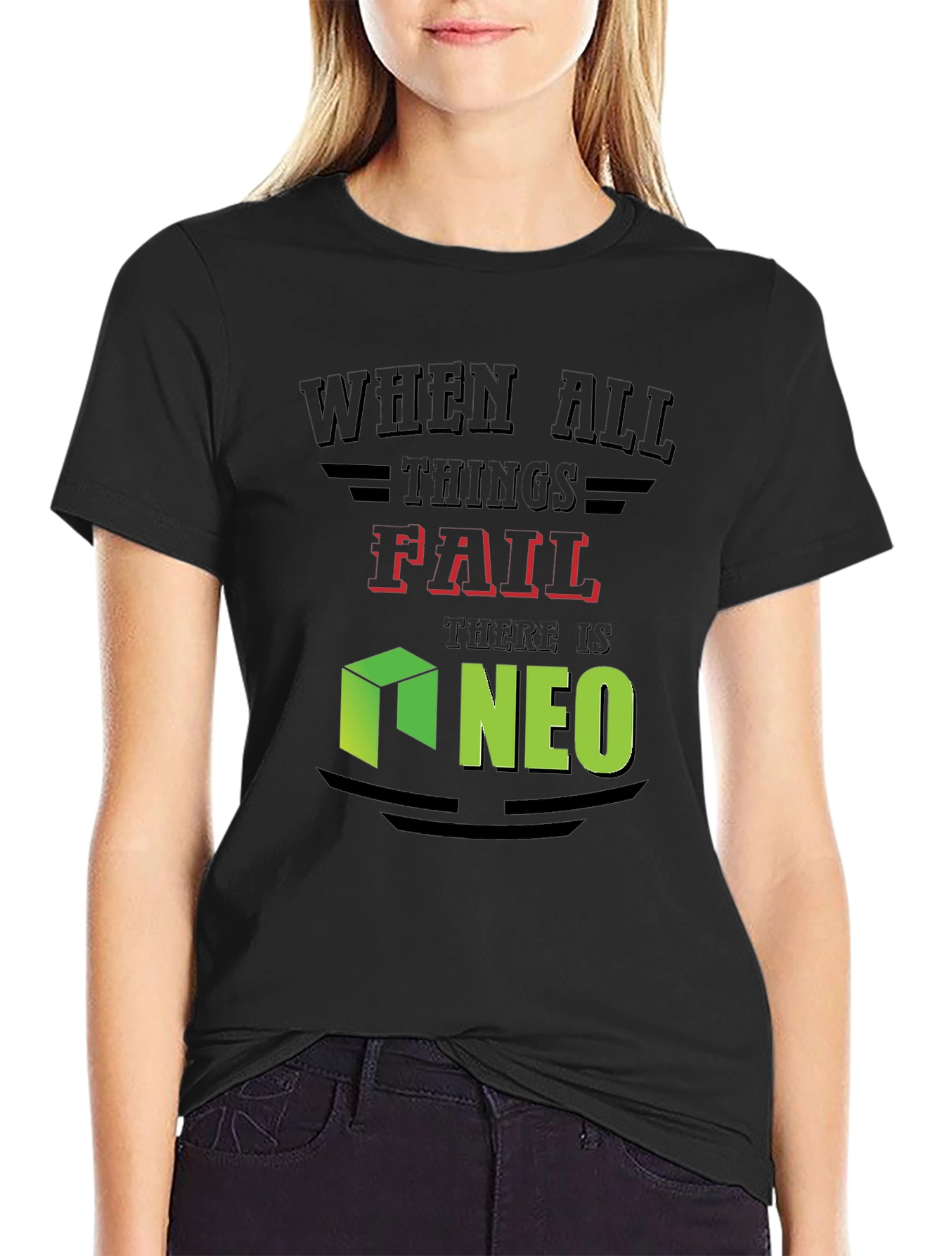 When All Things Fail Neo T-Shirt