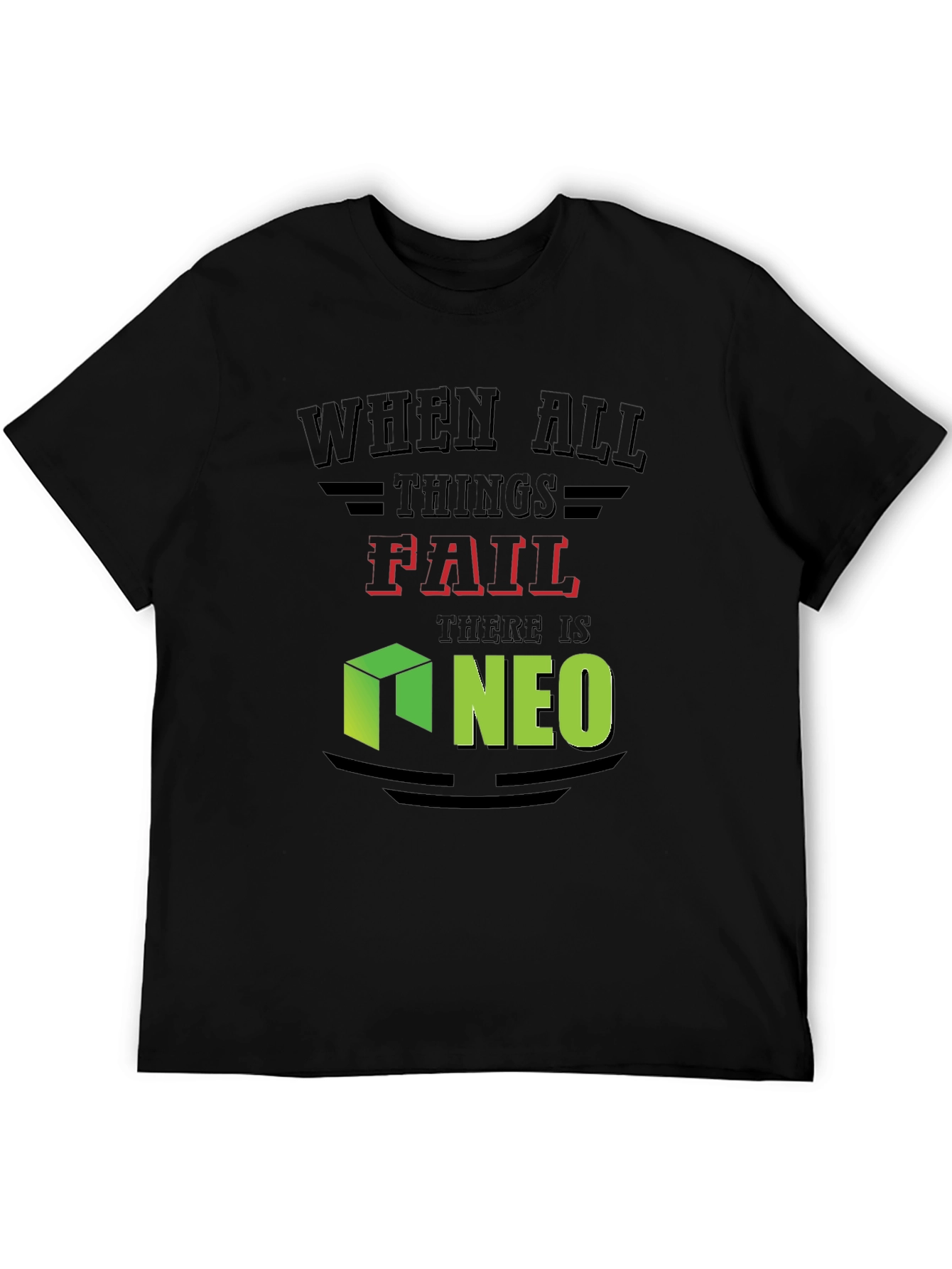 When All Things Fail Neo T-Shirt