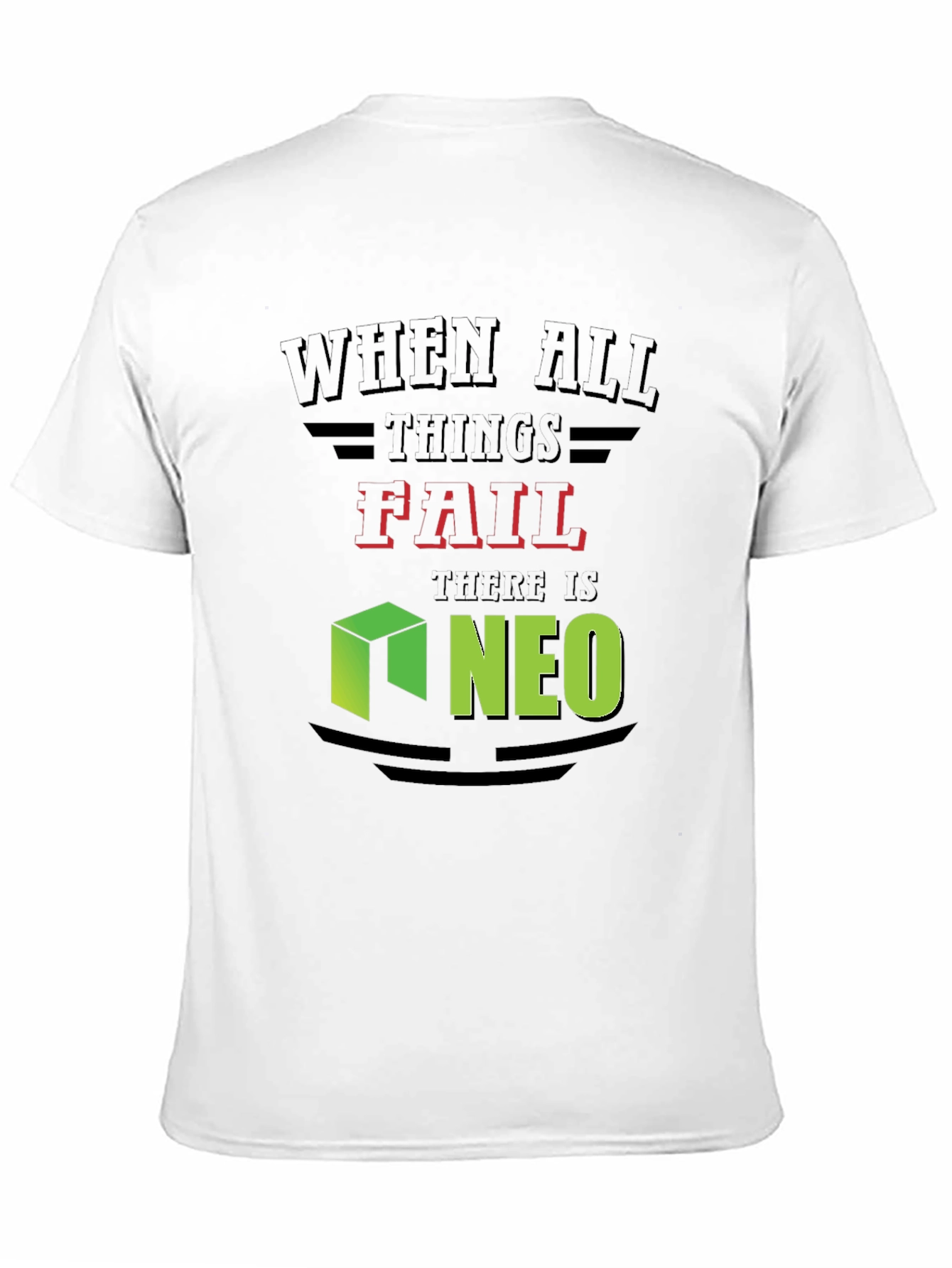 When All Things Fail Neo T-Shirt
