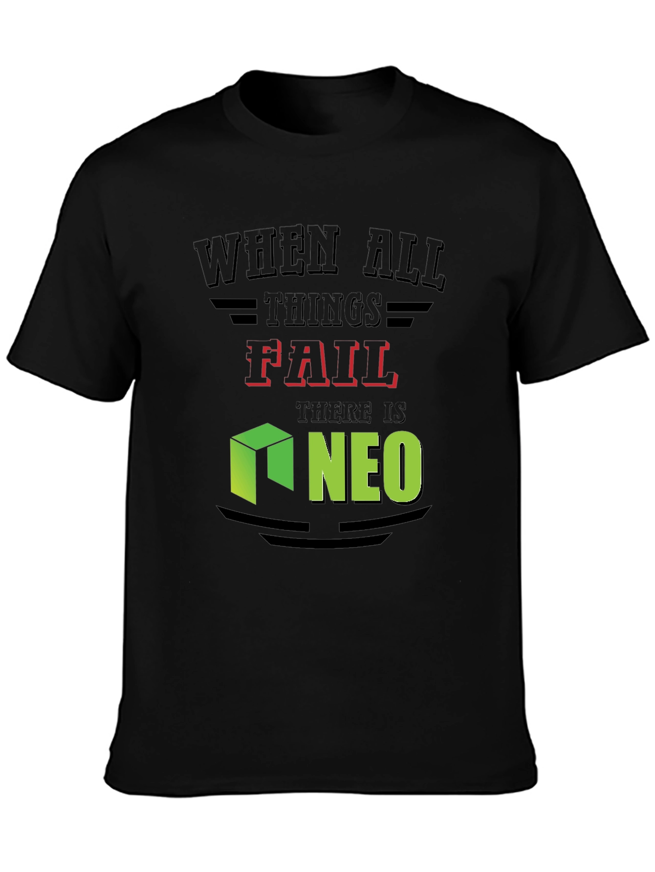 When All Things Fail Neo T-Shirt