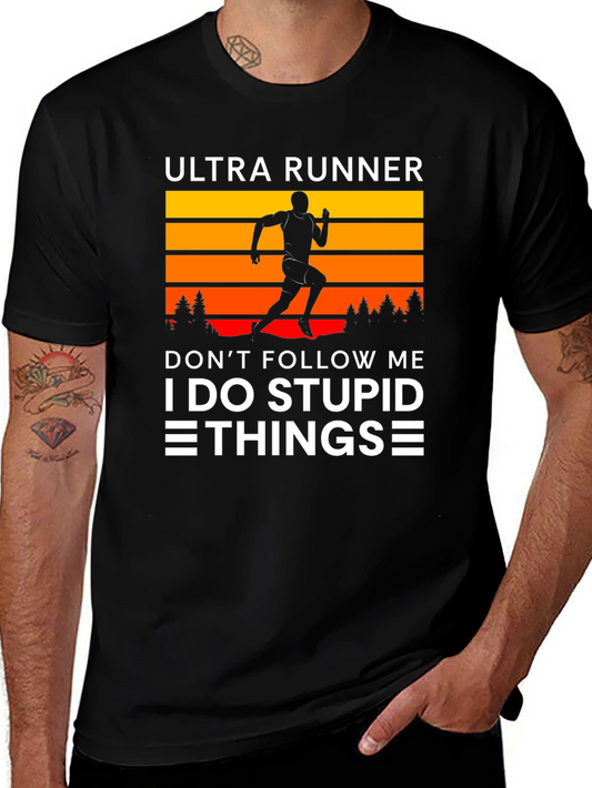 Ultra Runner T-Shirt: Dont Follow Me I Do Stupid Things