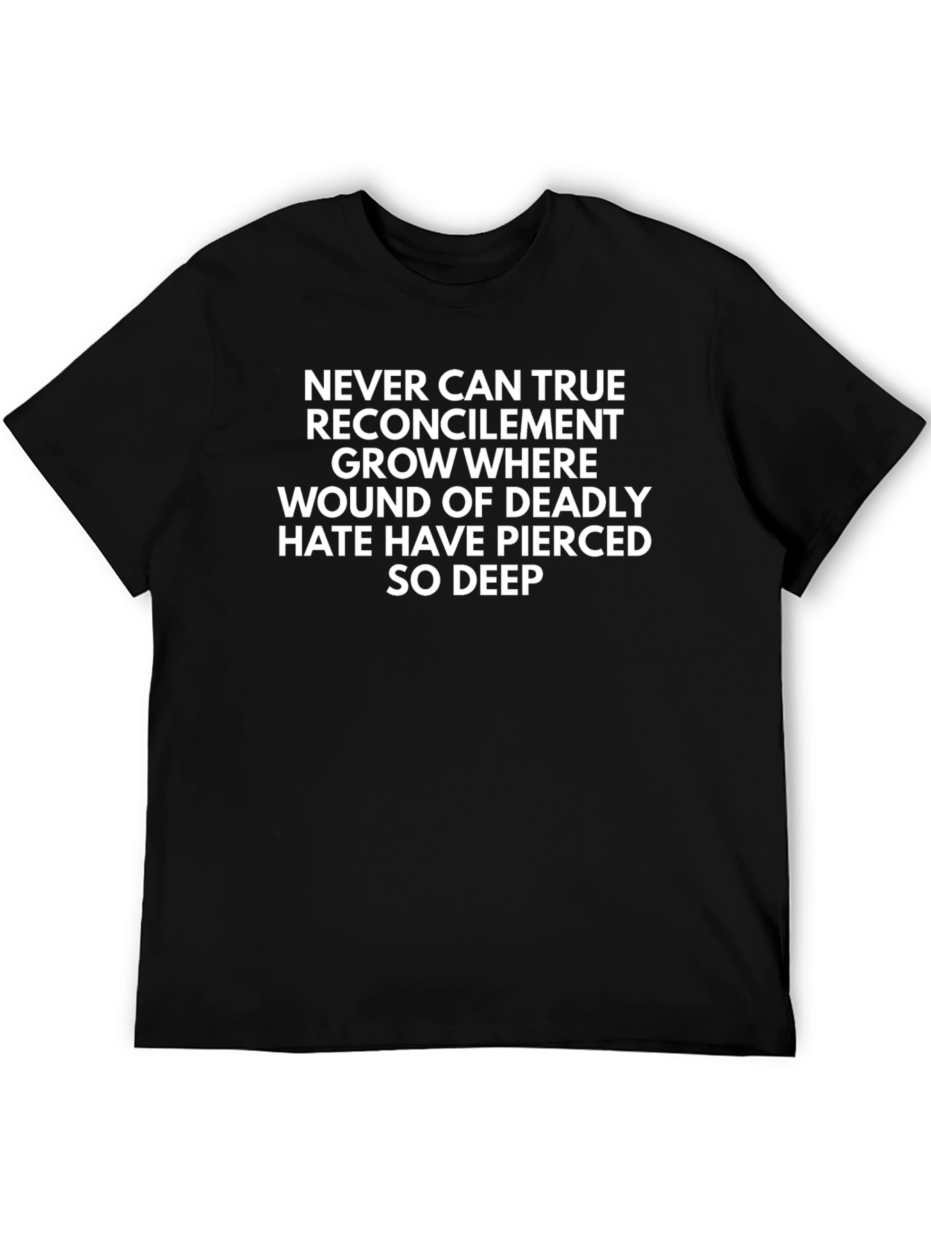 Poetic Black T-Shirt: Never Can True Reconcilement