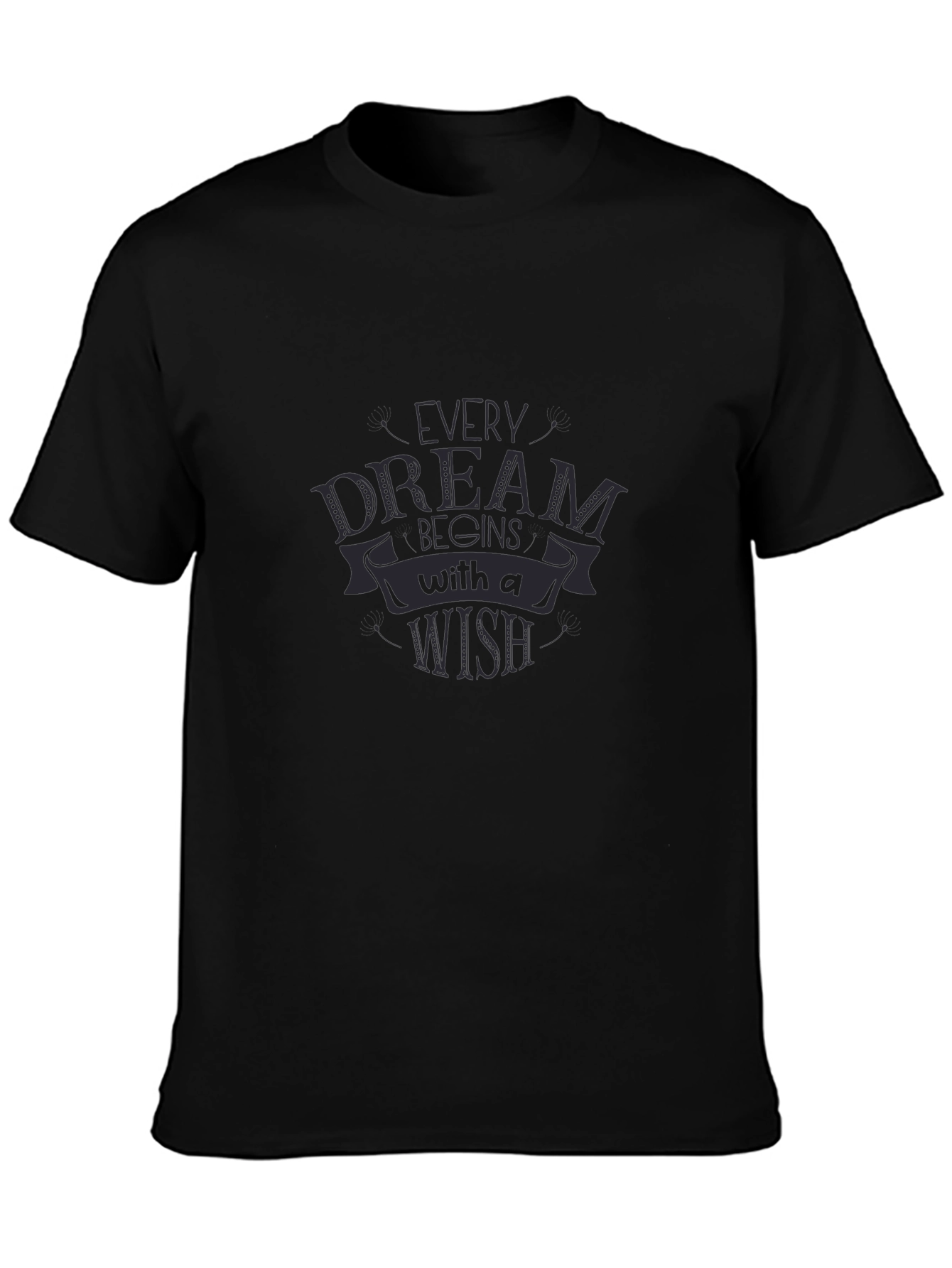 Every Dream Begins With a Wish - Black T-Shirt