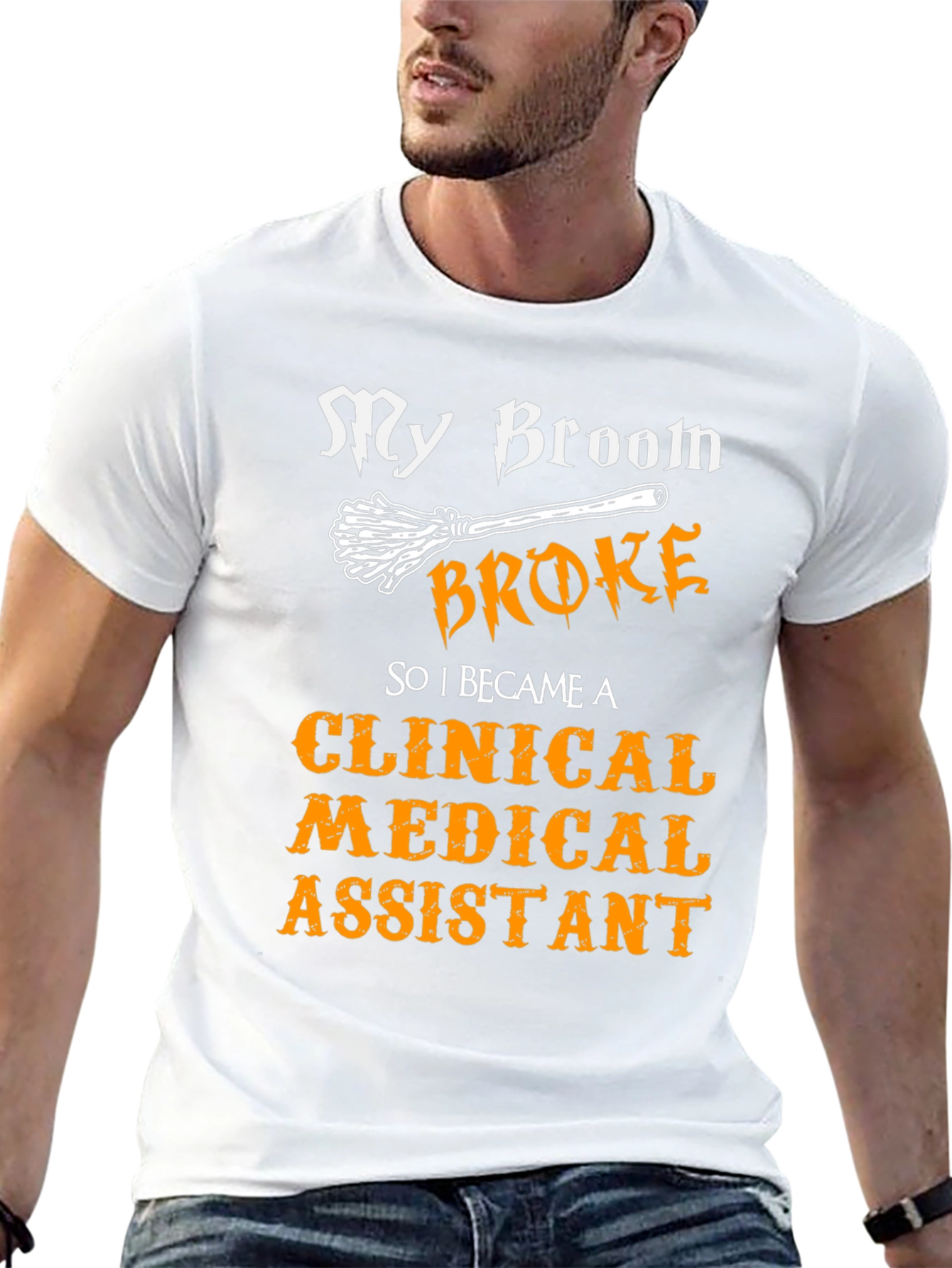 Clinical Medical Assistant T-Shirt - My Broom Broke!
