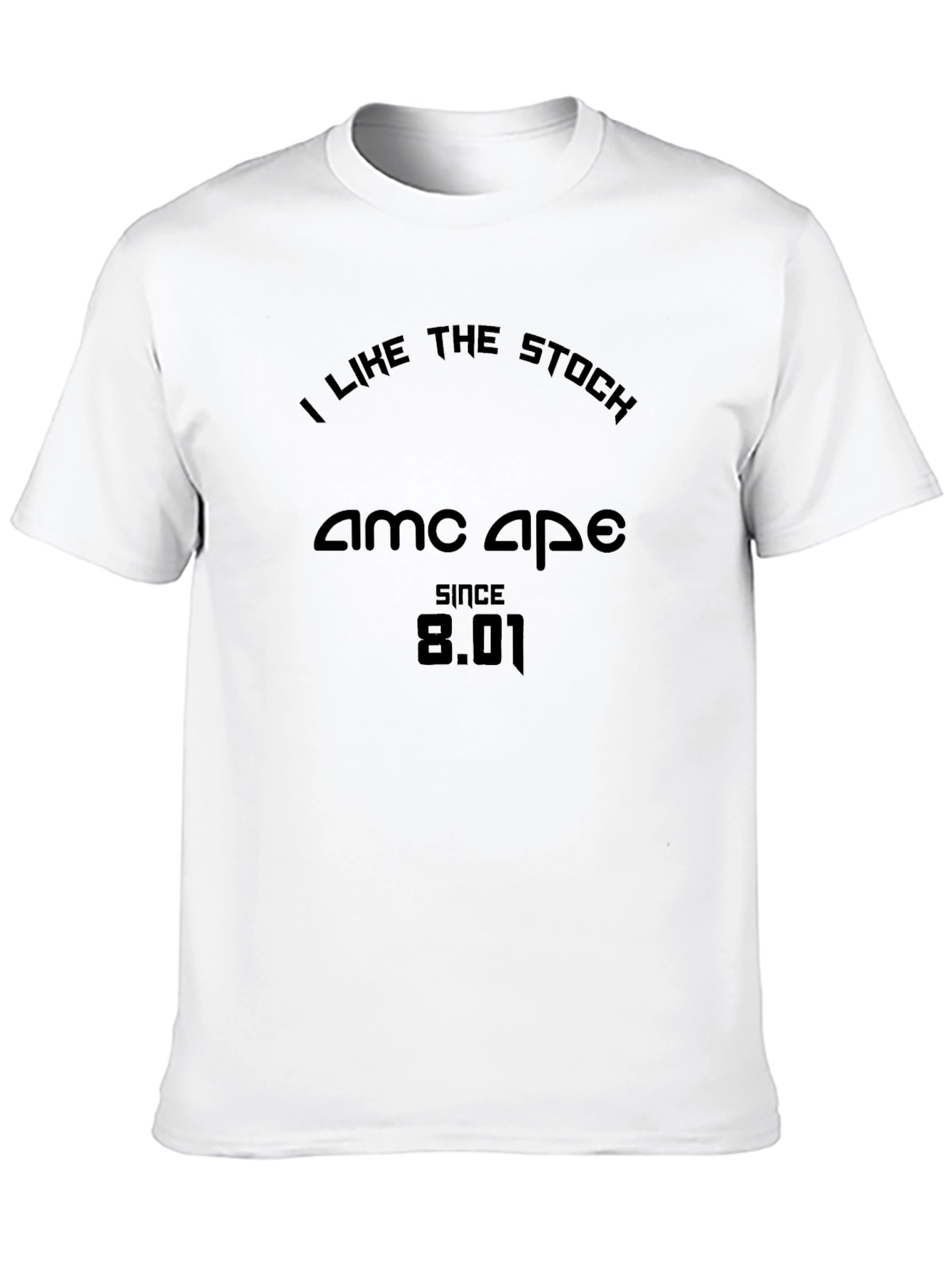 I Like The Stock AMC APE Since 8.01 T-Shirt