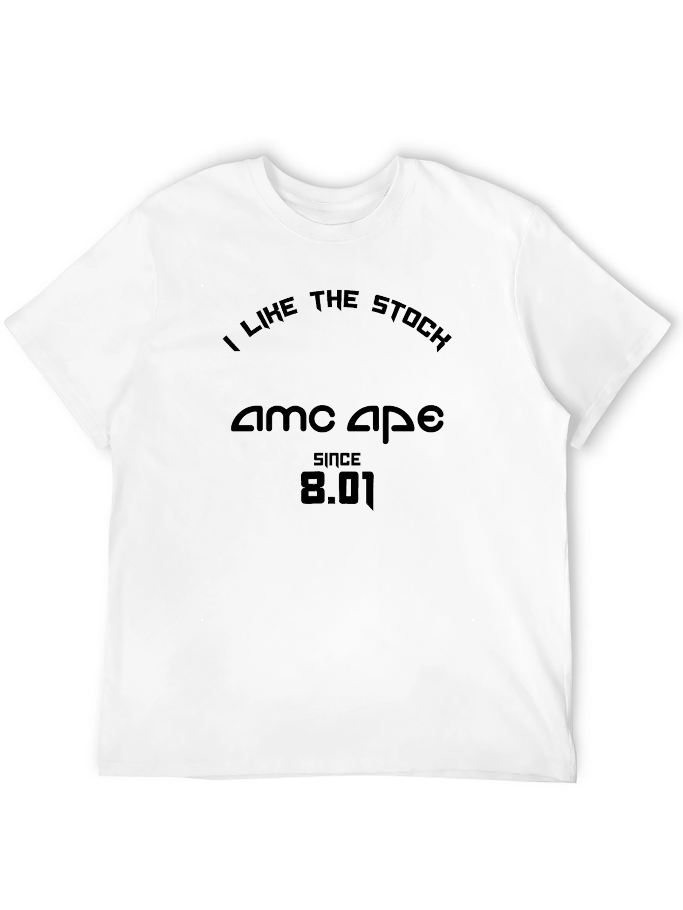 I Like The Stock AMC APE Since 8.01 T-Shirt