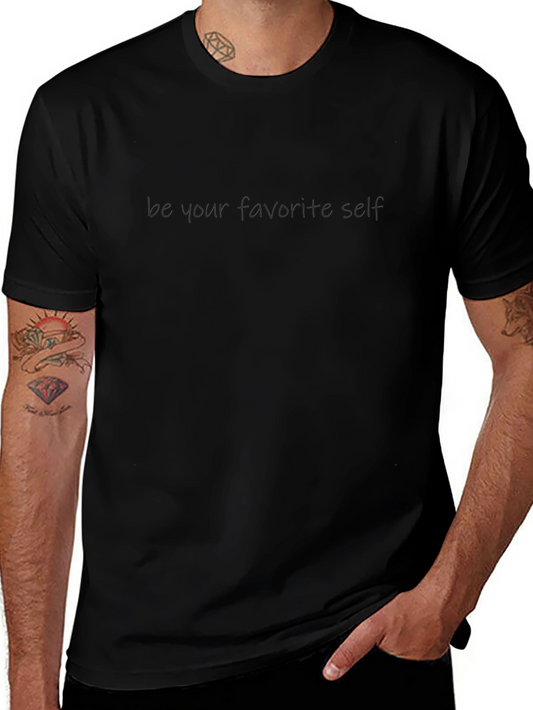 Black T-Shirt with Subtle Be Your Favorite Self Print