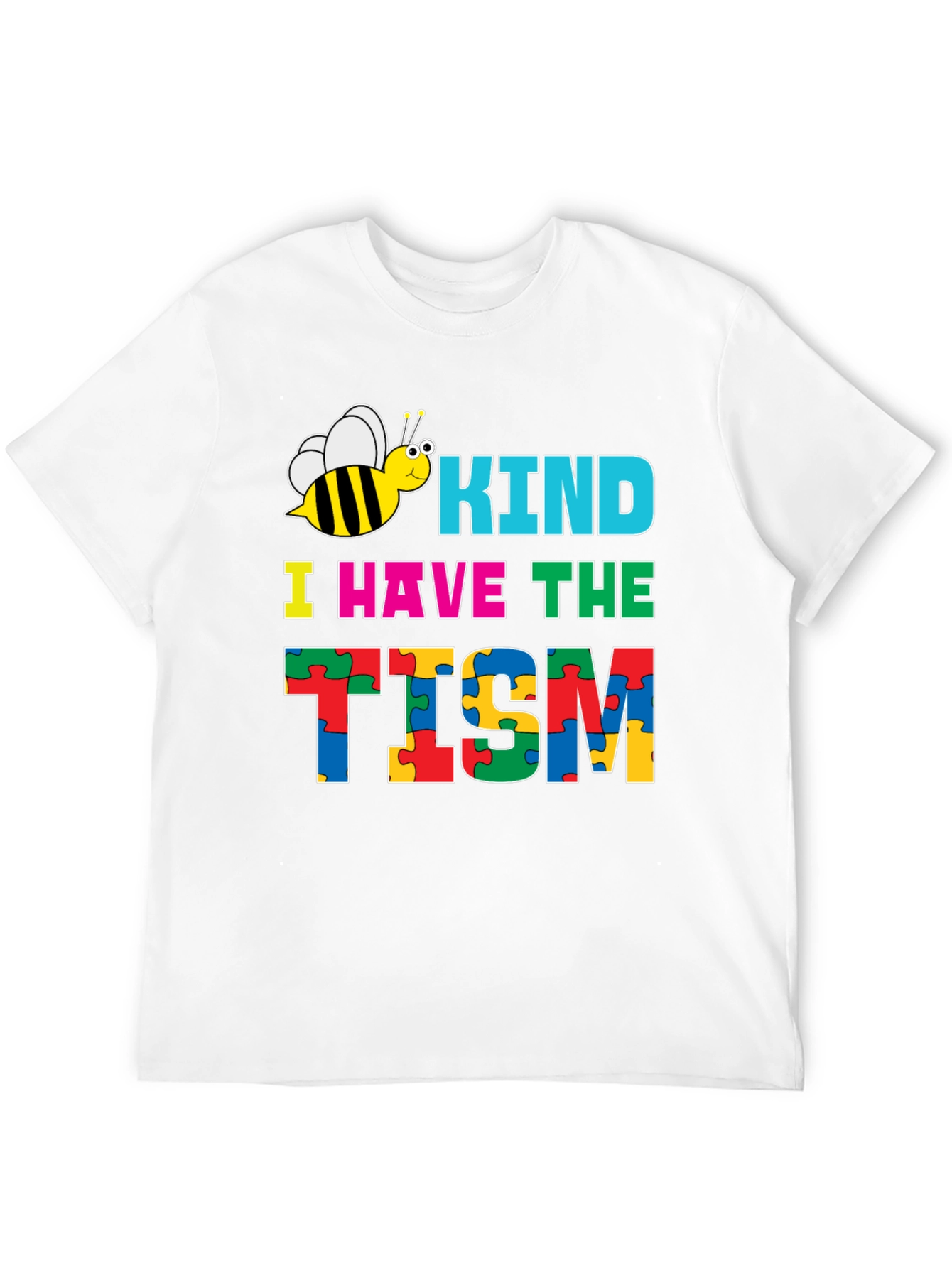 Kind I Have The Tism Autism Awareness T-Shirt