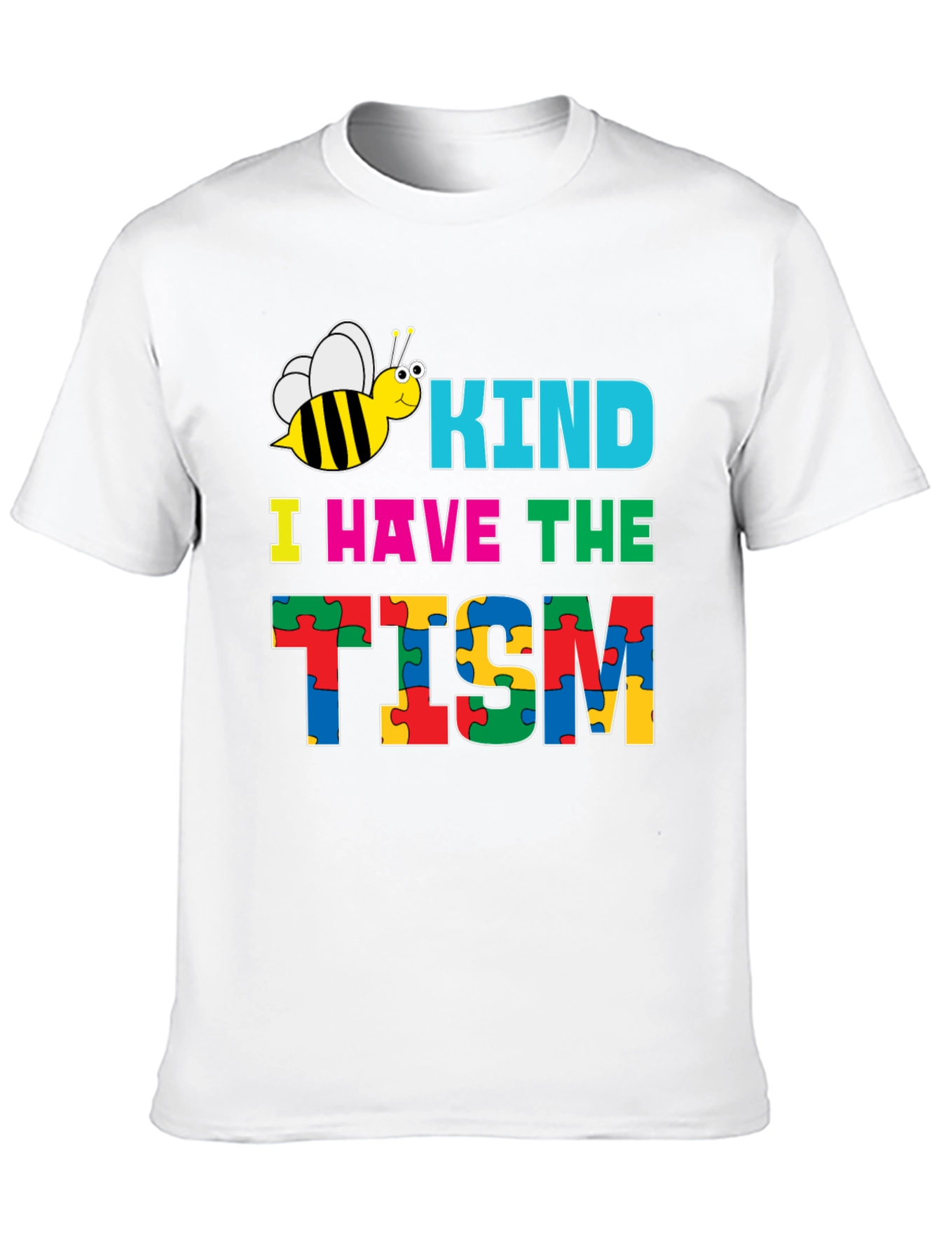 Kind I Have The Tism Autism Awareness T-Shirt