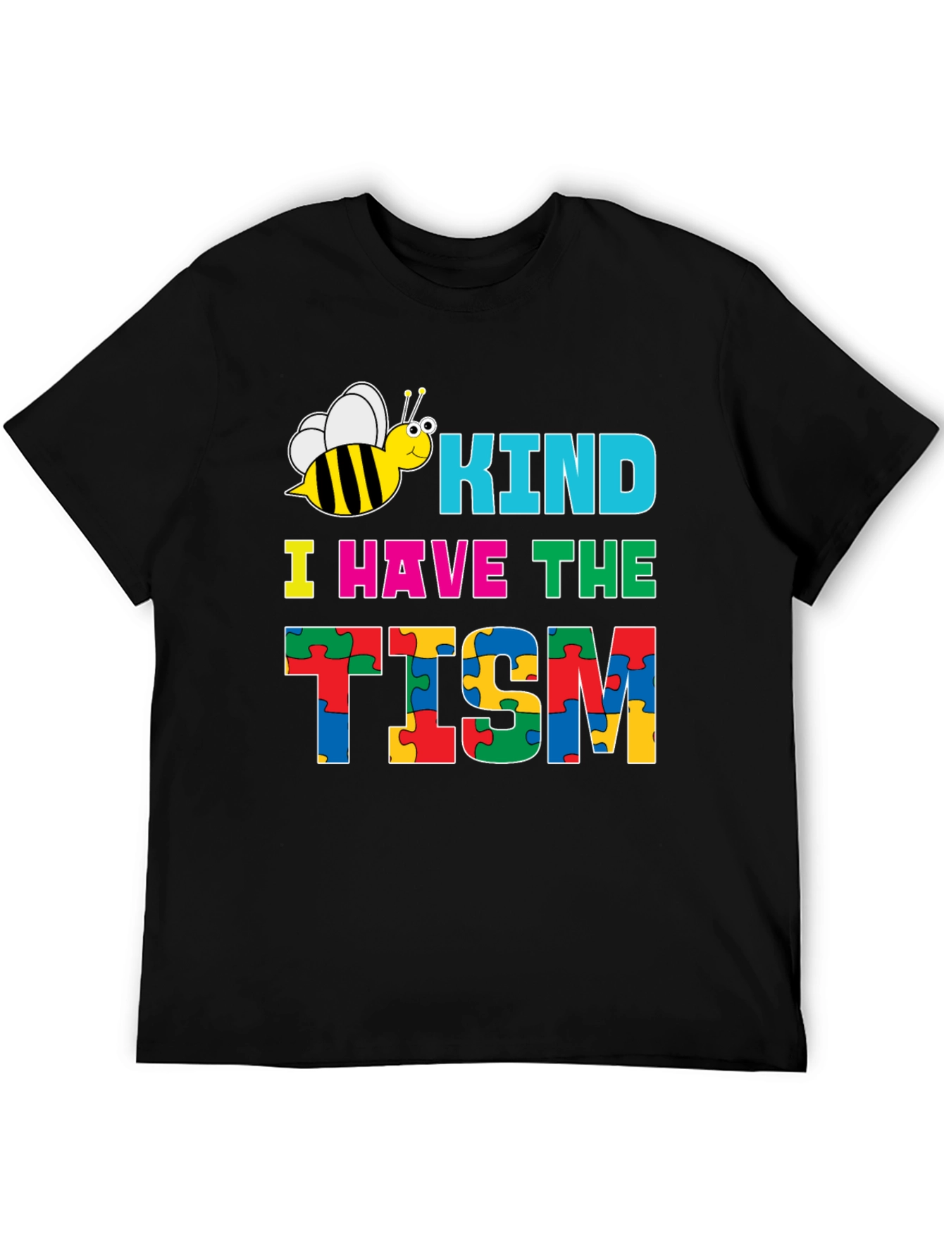 Kind I Have The Tism Autism Awareness T-Shirt