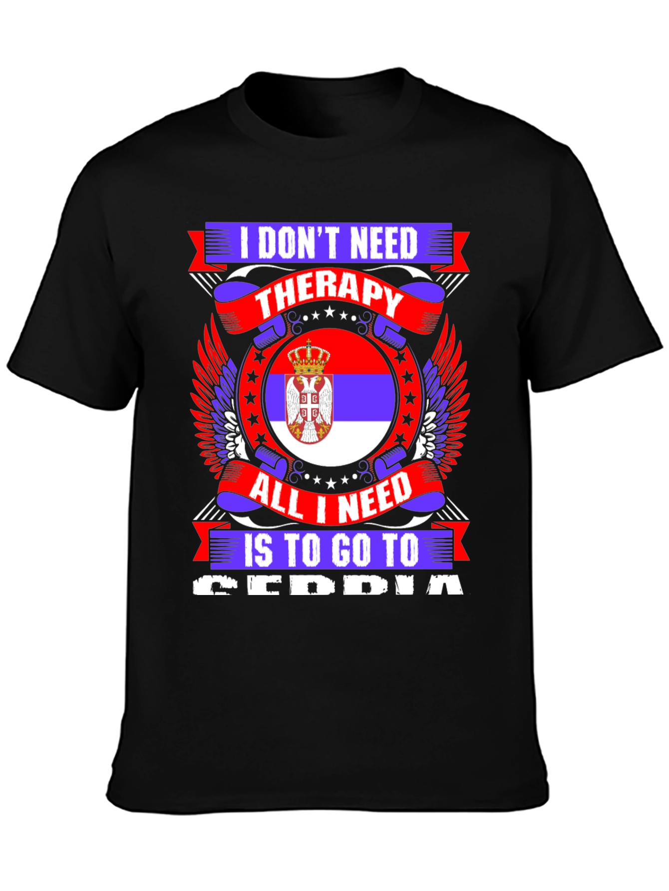 Serbia T-Shirt: I Dont Need Therapy