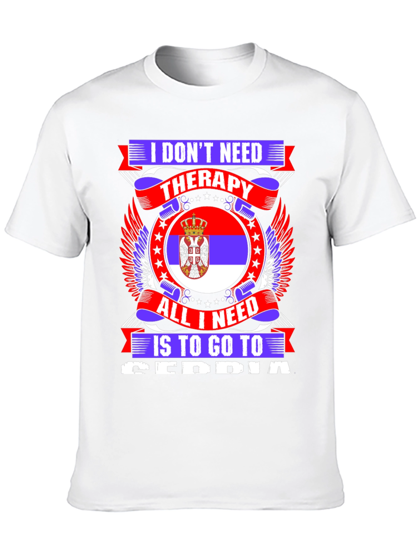 Serbia T-Shirt: I Dont Need Therapy