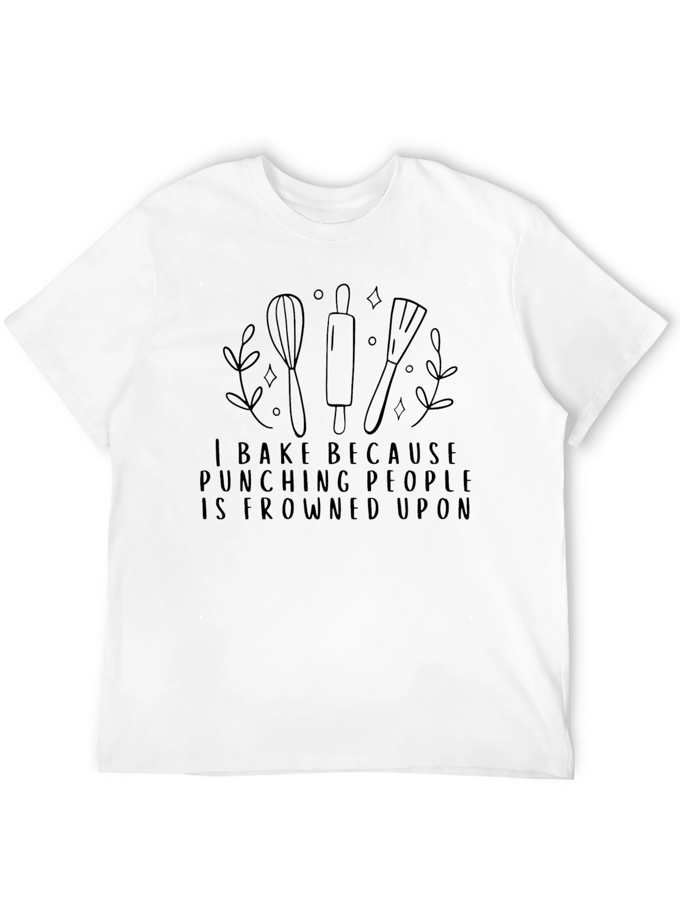 I Bake Because Punching People Is Frowned Upon T-Shirt