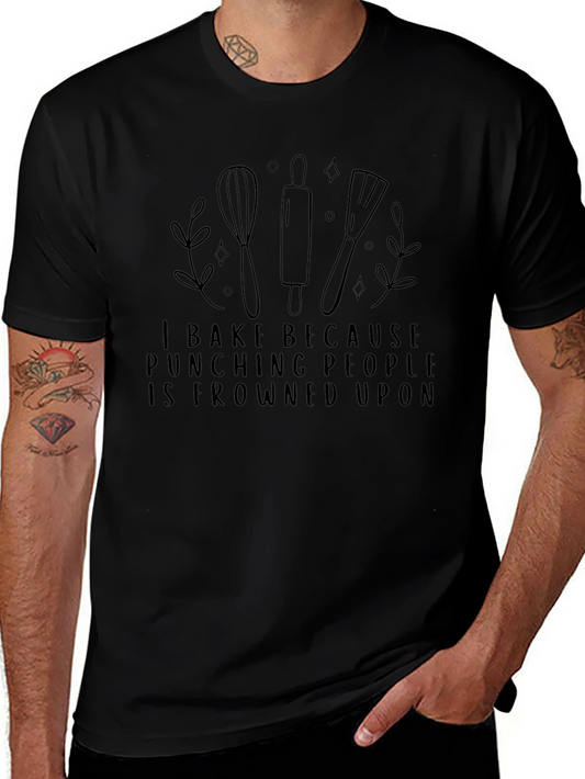 I Bake Because Punching People Is Frowned Upon T-Shirt