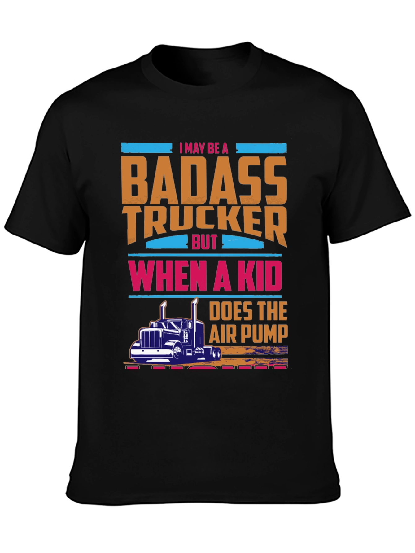 Badass Trucker T-Shirt - Funny Gift for Dad