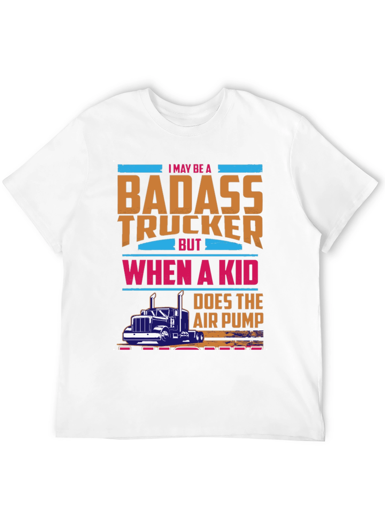 Badass Trucker T-Shirt - Funny Gift for Dad