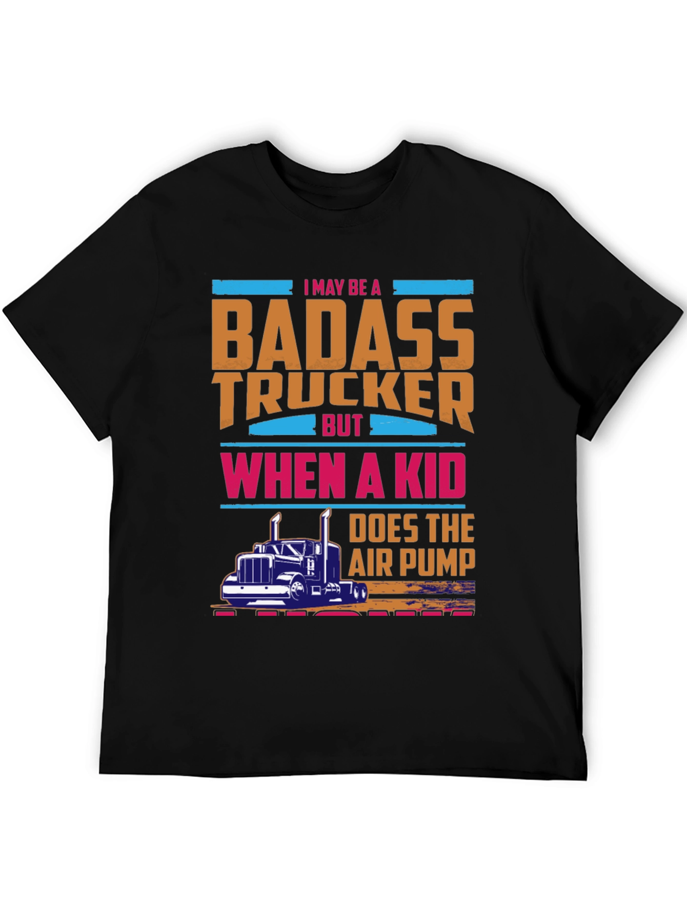 Badass Trucker T-Shirt - Funny Gift for Dad