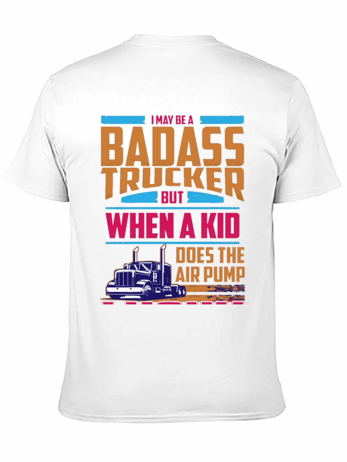 Badass Trucker T-Shirt - Funny Gift for Dad