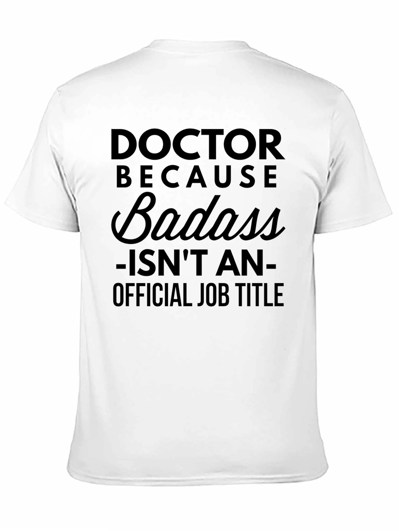 Doctor Because Badass - Mens Black Graphic T-Shirt