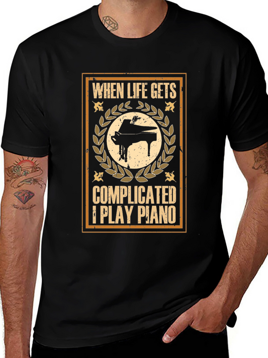 When Life Gets Complicated I Play Piano Graphic T-Shirt
