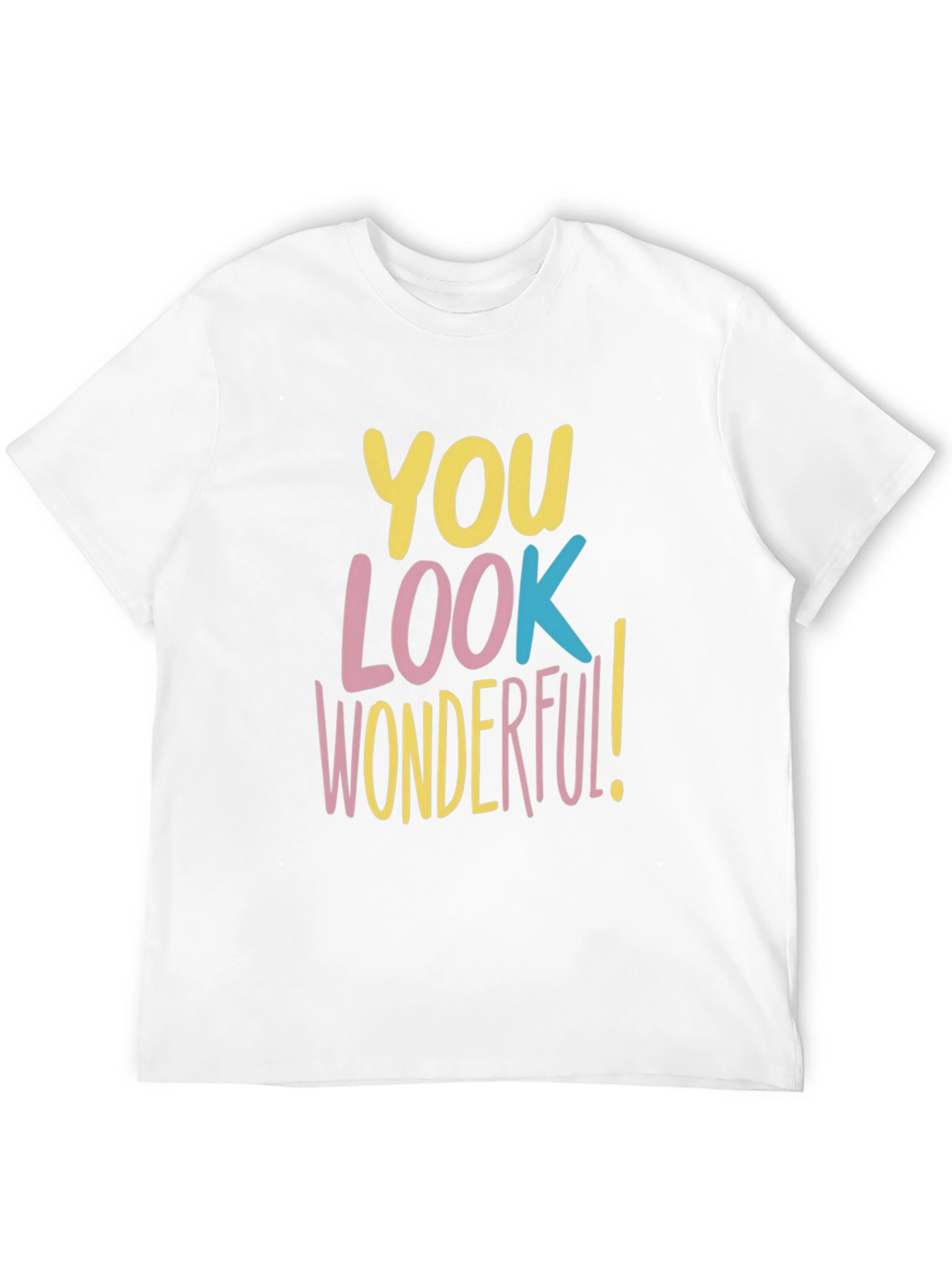 You Look Wonderful T-Shirt - Trendy Graphic Tee