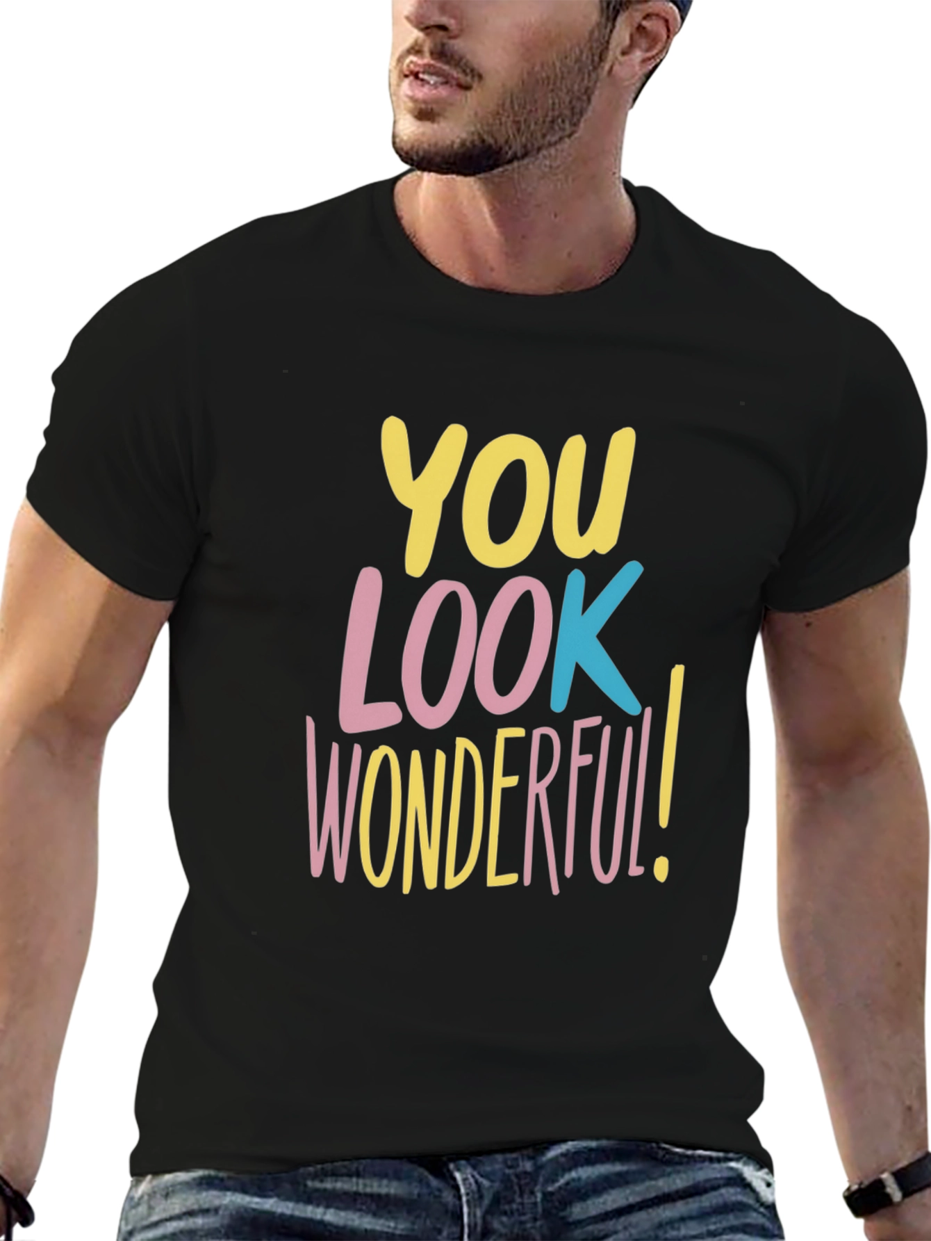 You Look Wonderful T-Shirt - Trendy Graphic Tee