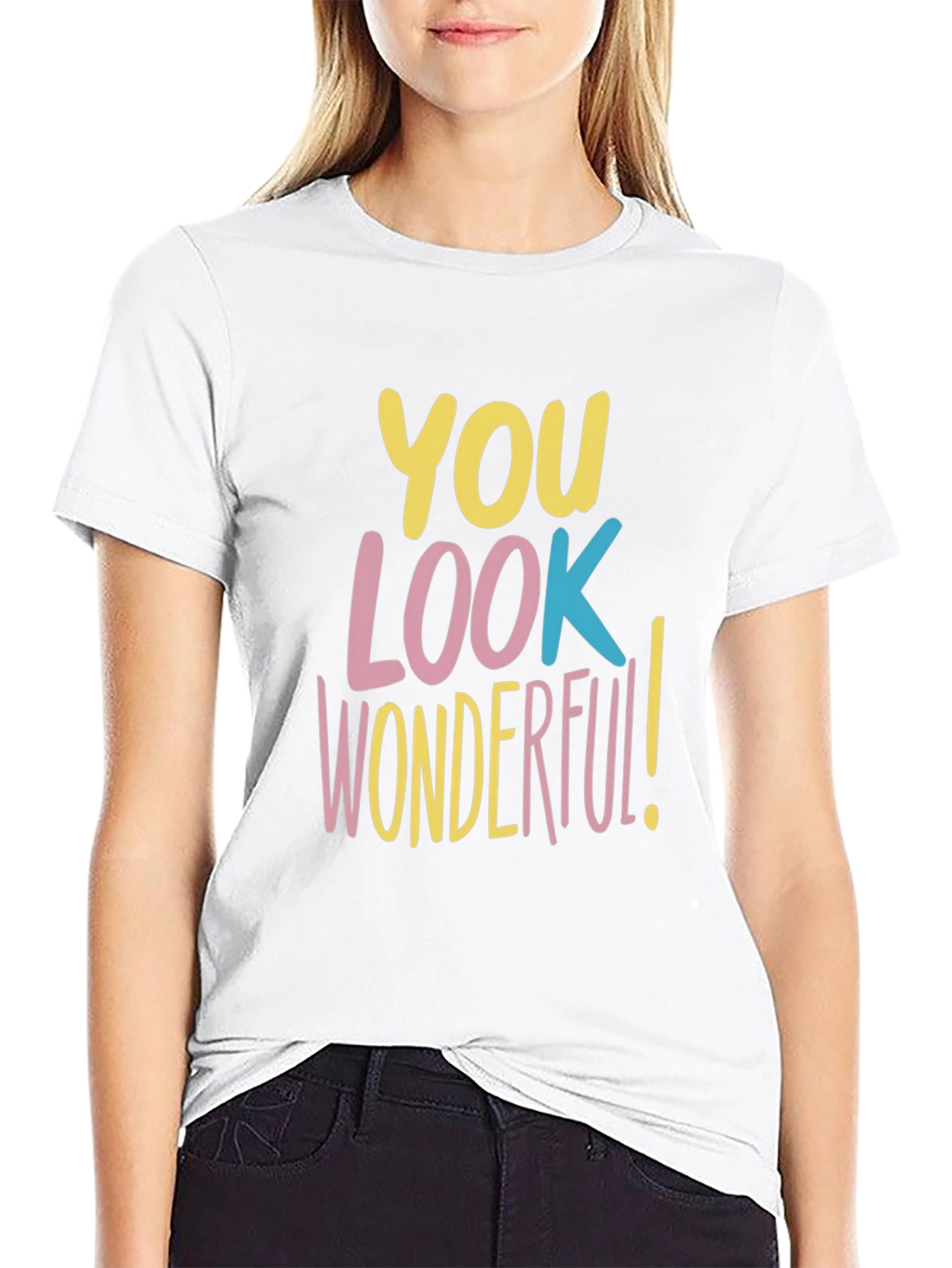 You Look Wonderful T-Shirt - Trendy Graphic Tee
