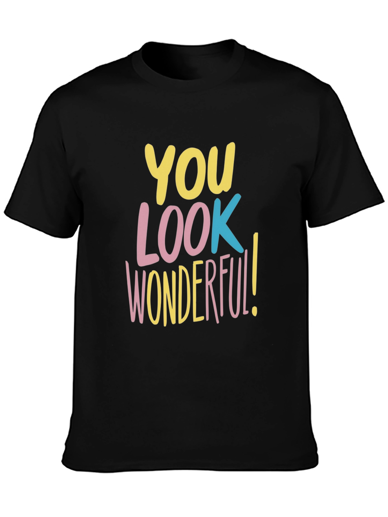 You Look Wonderful T-Shirt - Trendy Graphic Tee