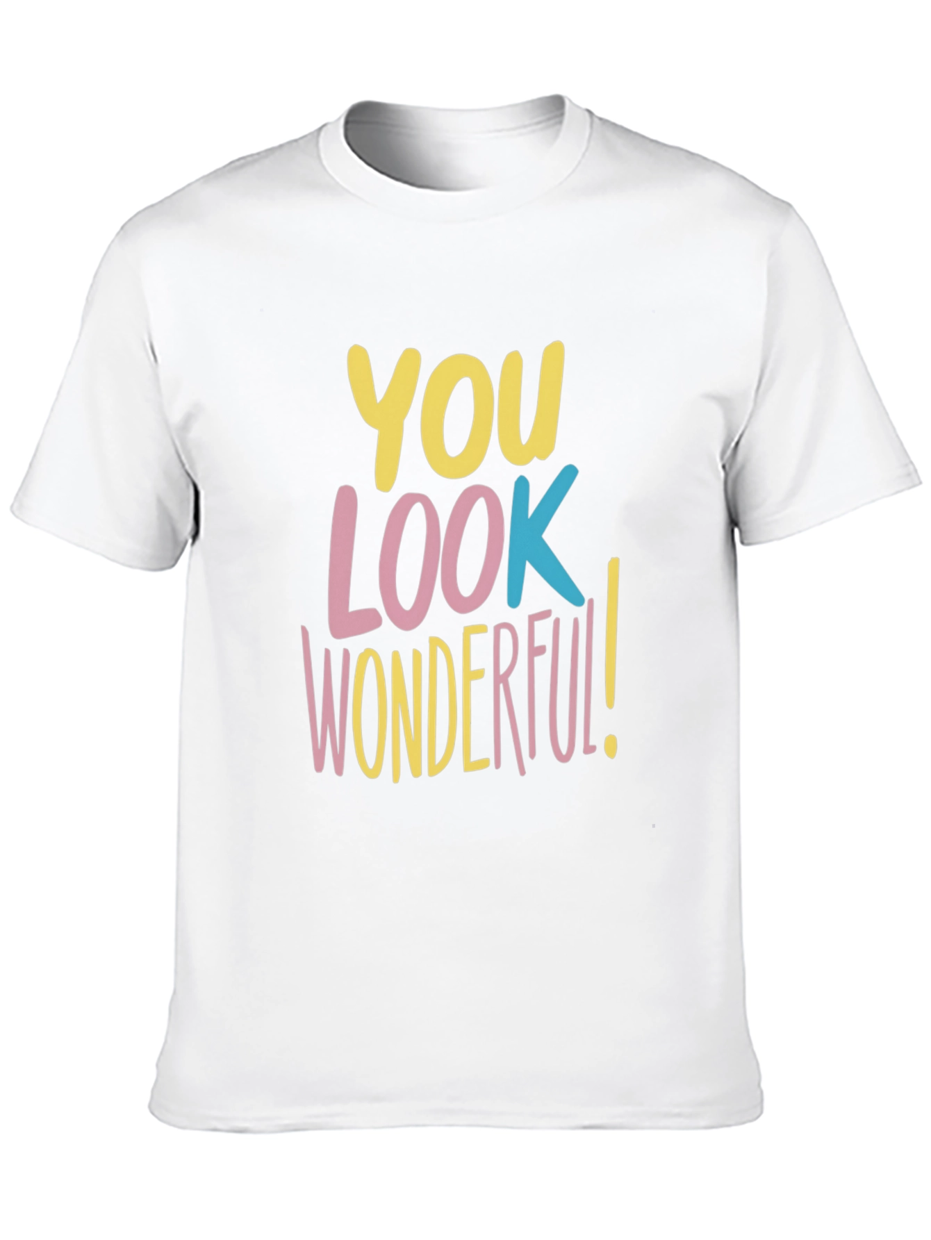 You Look Wonderful T-Shirt - Trendy Graphic Tee