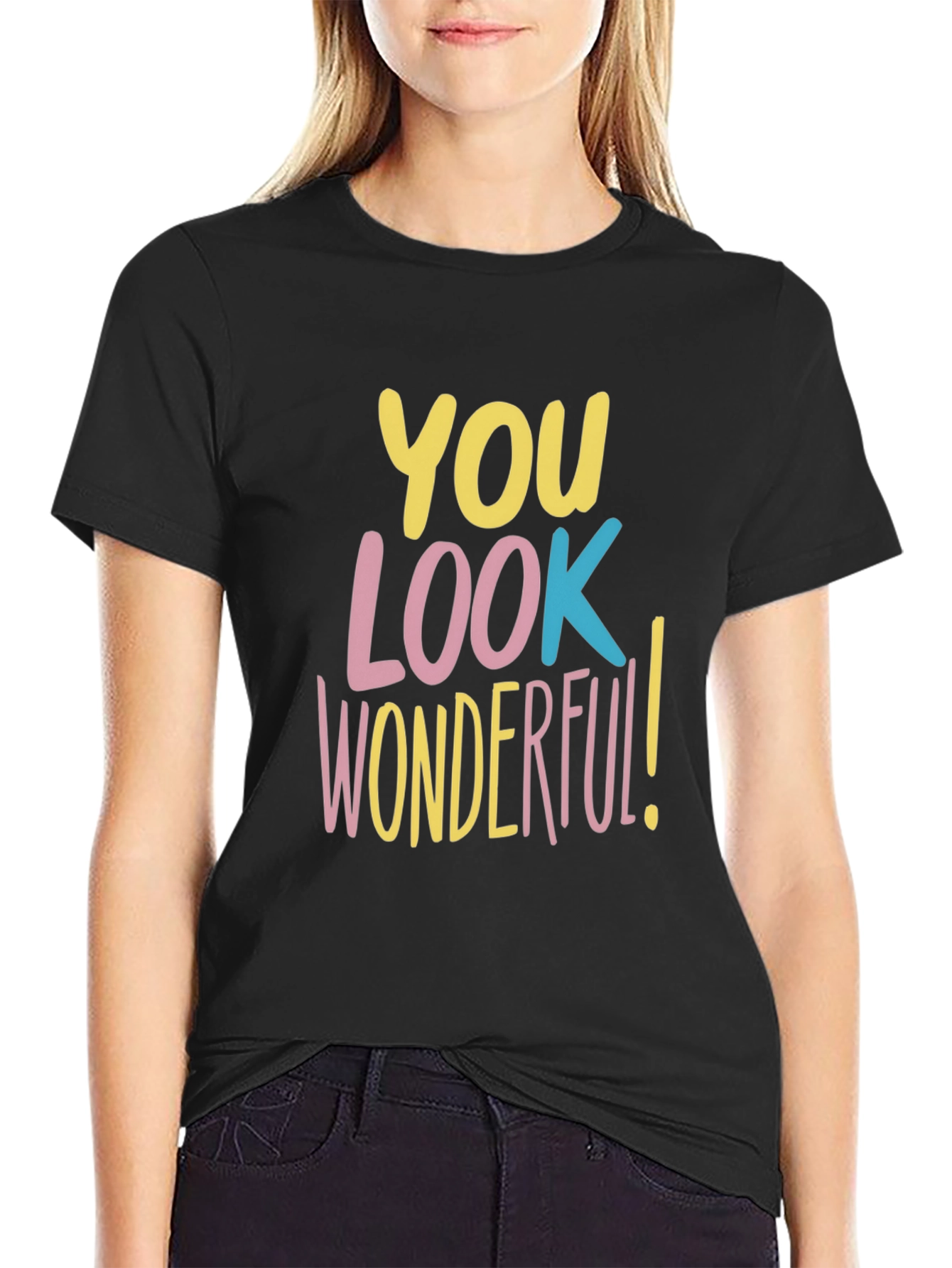 You Look Wonderful T-Shirt - Trendy Graphic Tee