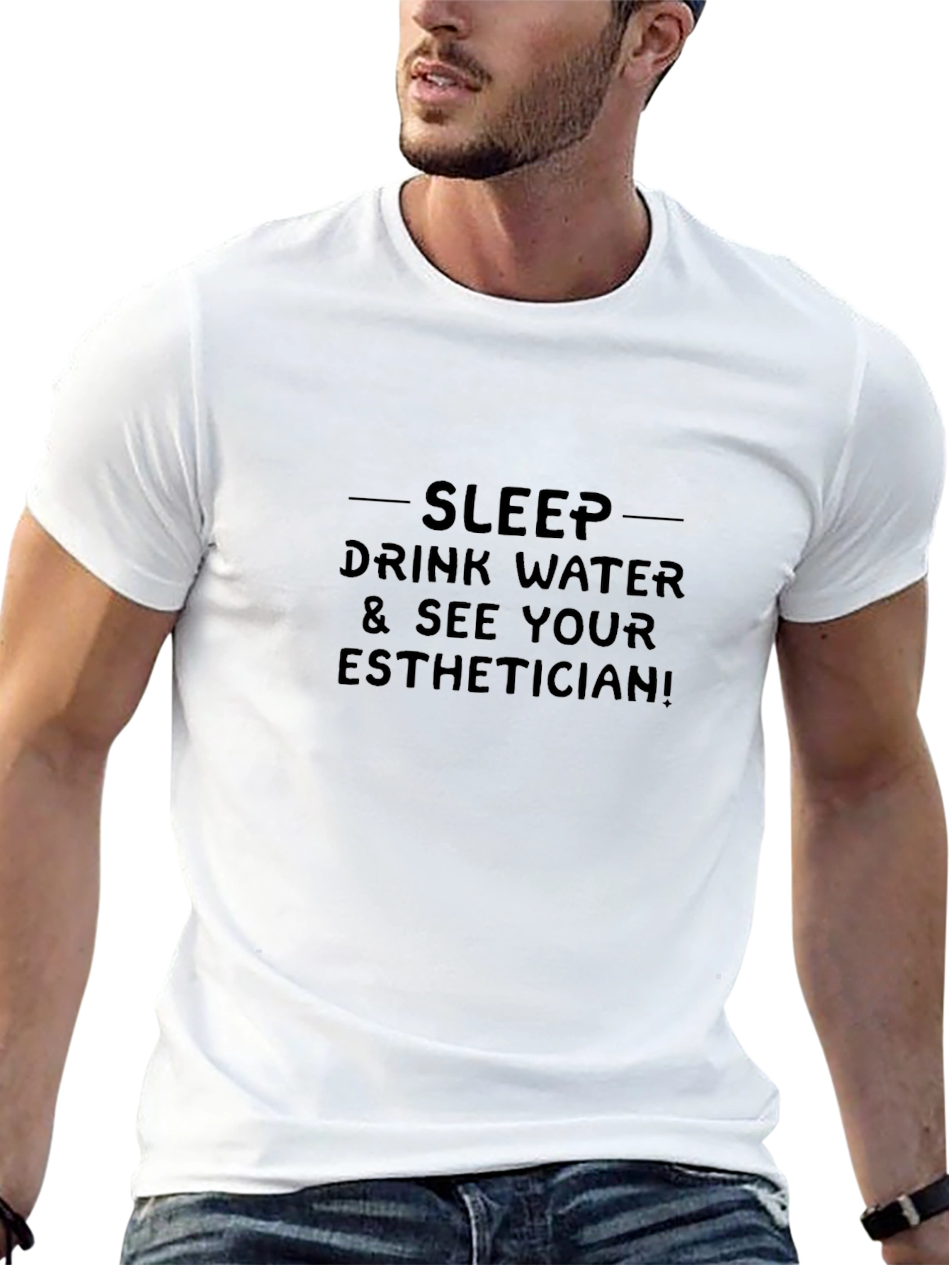Sleep Drink Water & See Your Esthetician T-Shirt