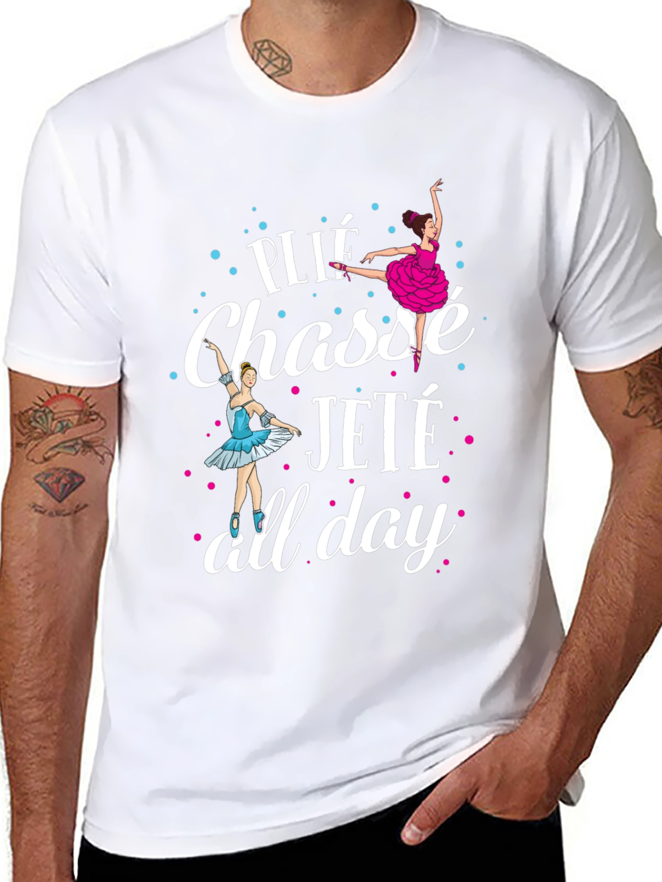 Ballet Dance T-Shirt - Plié Chassé Jeté All Day