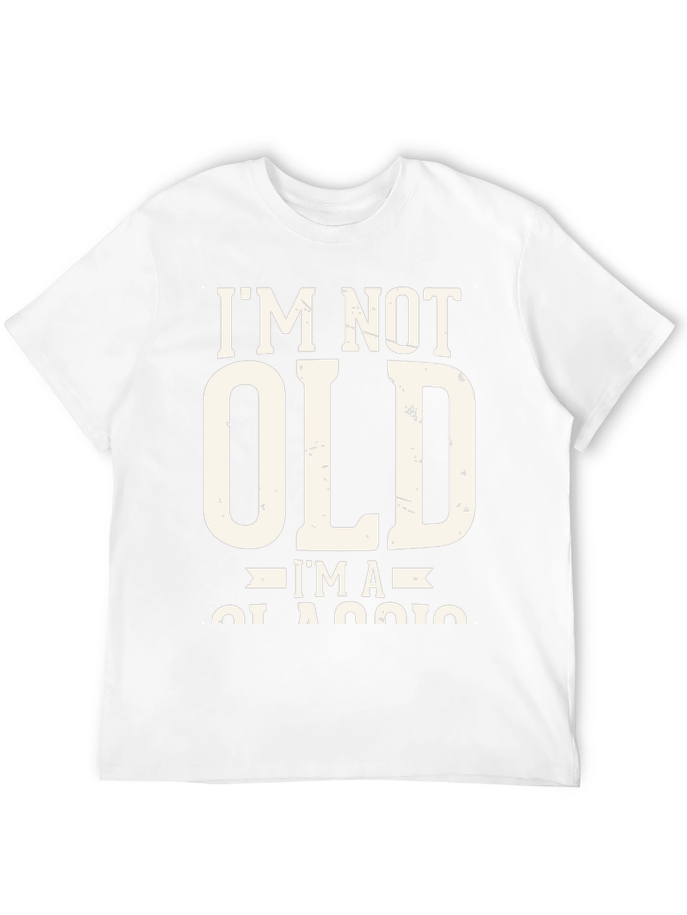 Im Not Old Im A Classic T-Shirt