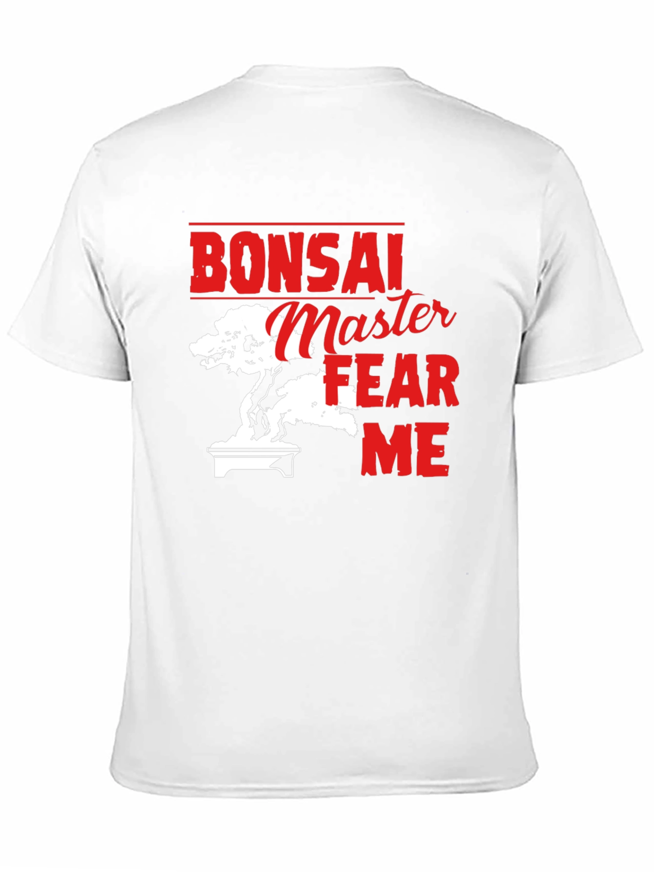 Bonsai Master T-Shirt - Fear Me Design