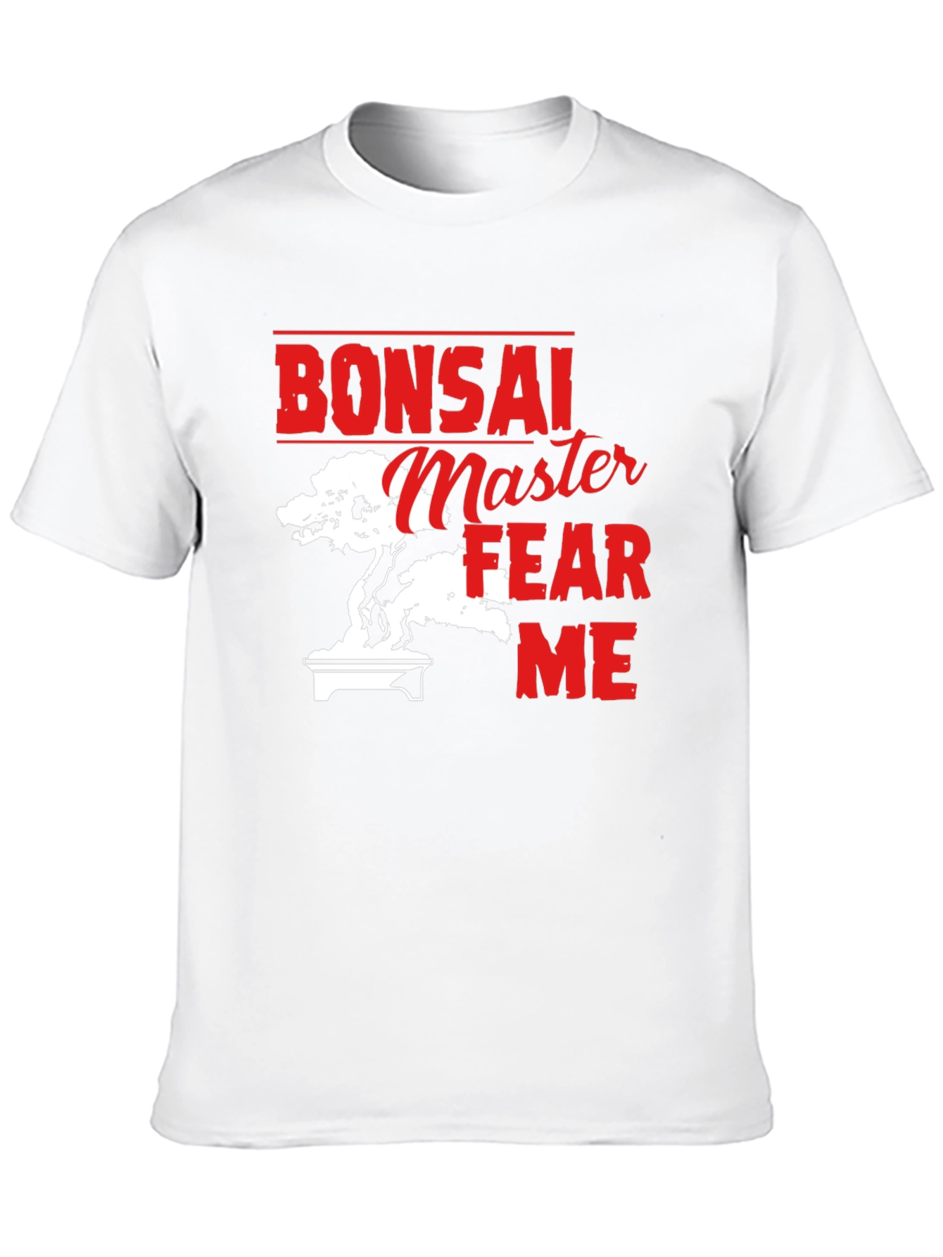 Bonsai Master T-Shirt - Fear Me Design
