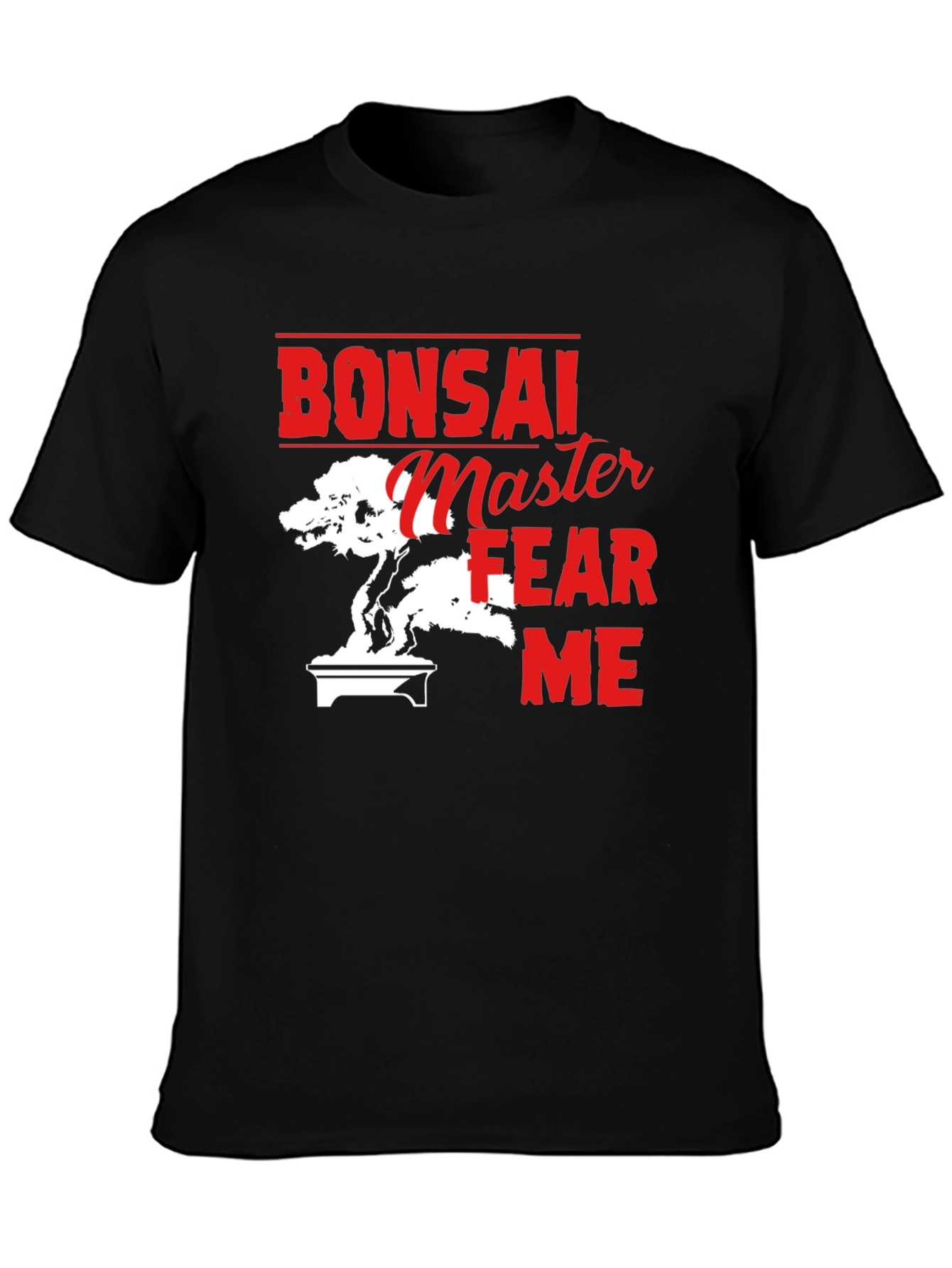 Bonsai Master T-Shirt - Fear Me Design