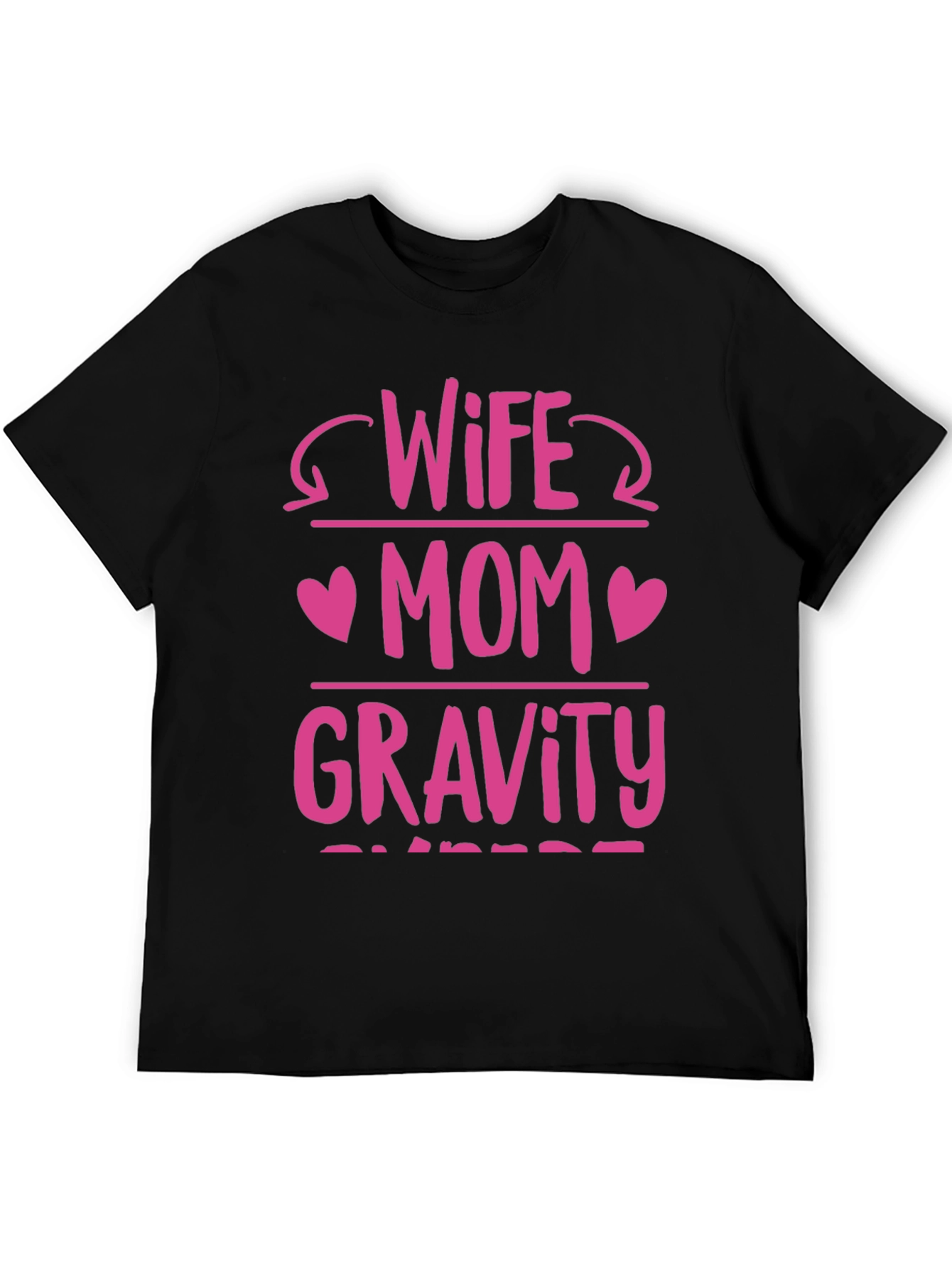 Wife Mom Gravity T-Shirt