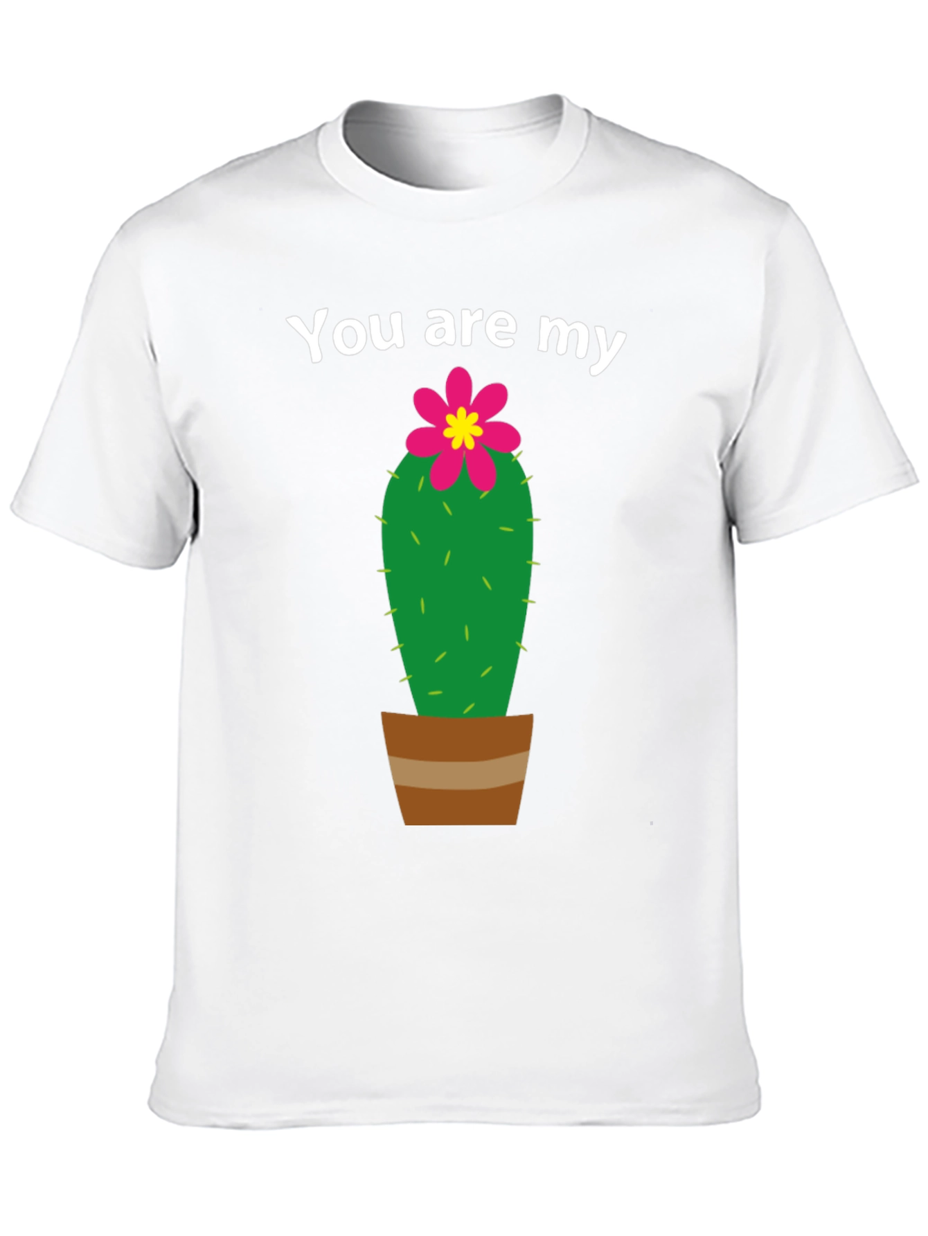 You are My Cactus T-Shirt