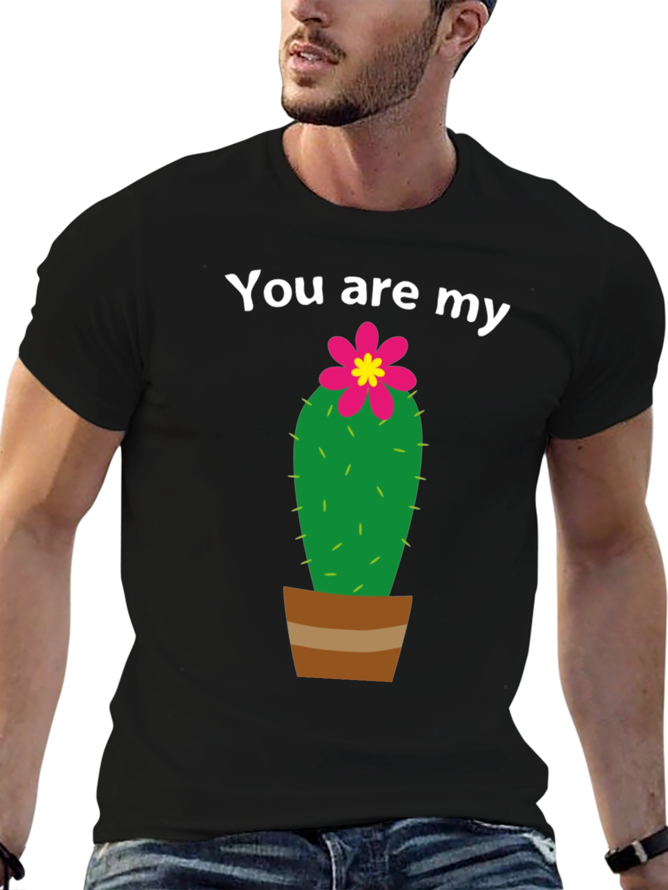 You are My Cactus T-Shirt