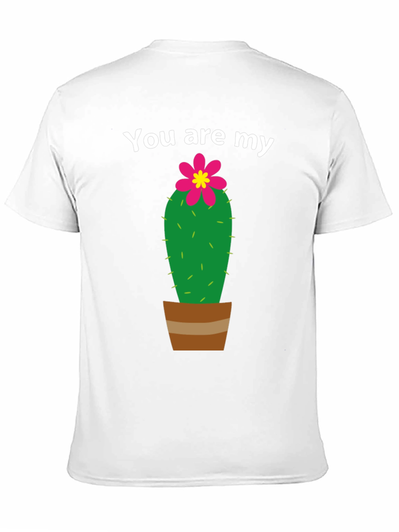 You are My Cactus T-Shirt