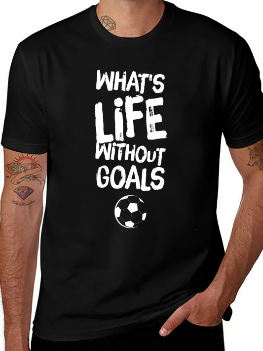 Whats Life Without Goals T-Shirt Soccer Ball Graphic Tee