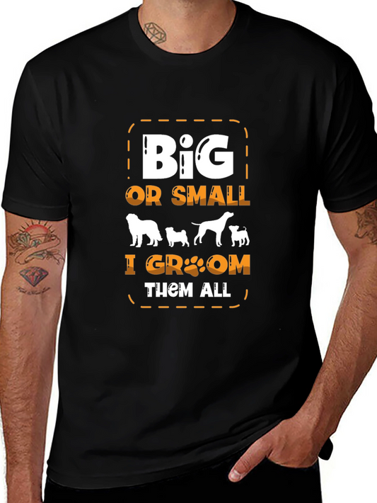 Big or Small Dog Groomer T-Shirt
