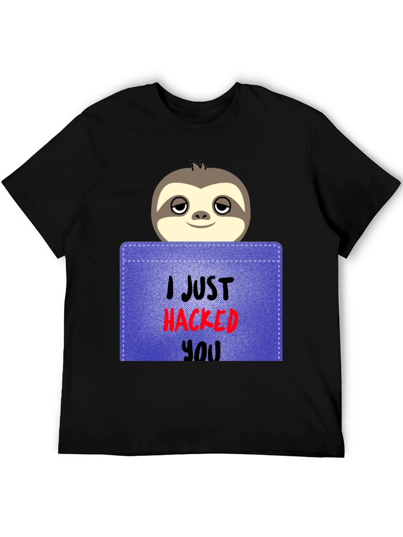 I Just Hacked You Sloth Graphic Tee