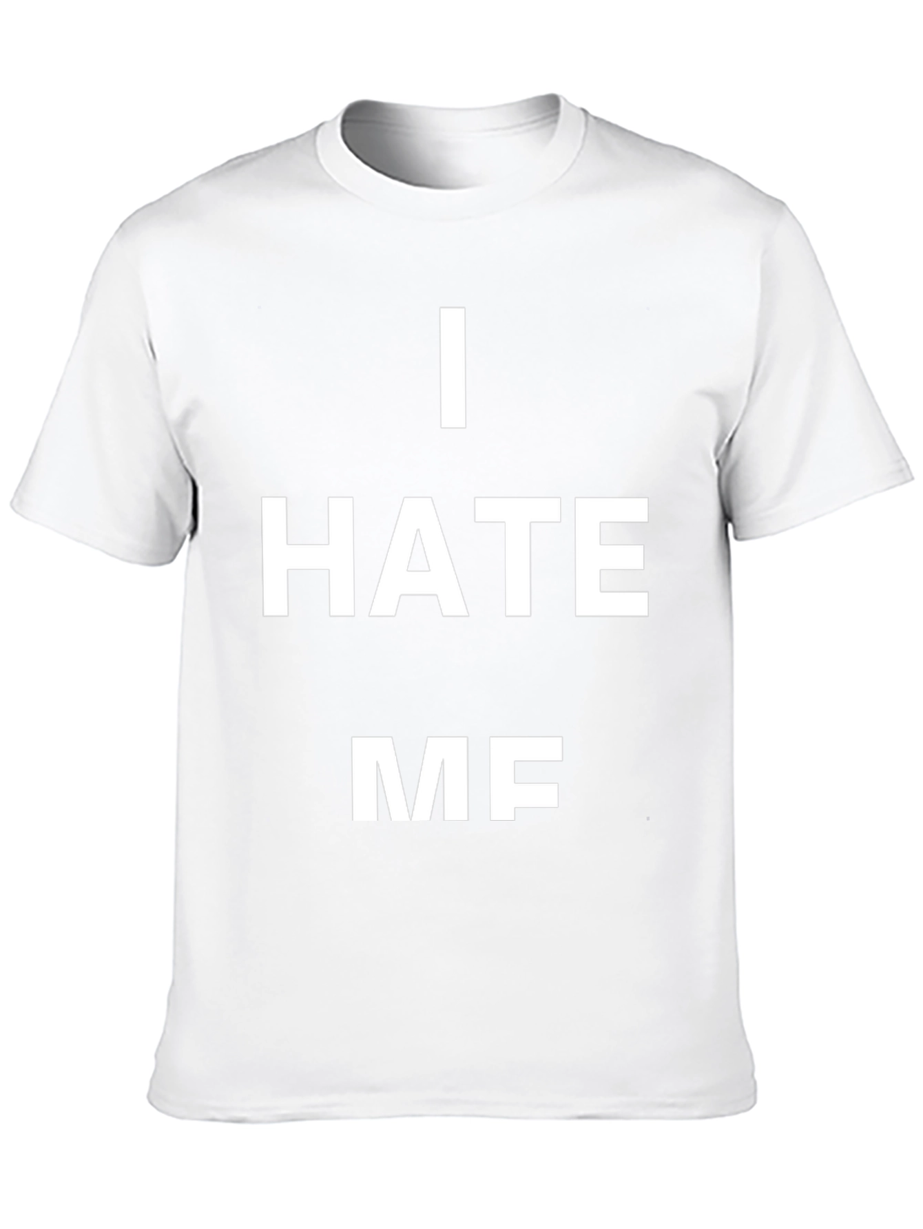 I HATE ME Graphic T-Shirt - Bold Statement Tee